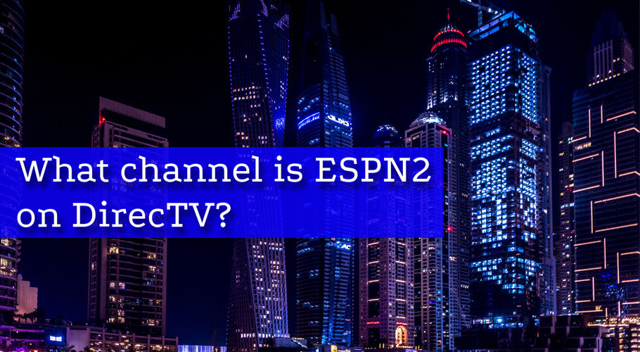 What Channel Is ESPN2 On DIRECTV 2023 Updated   What Channel Is Espn2 On Directv 