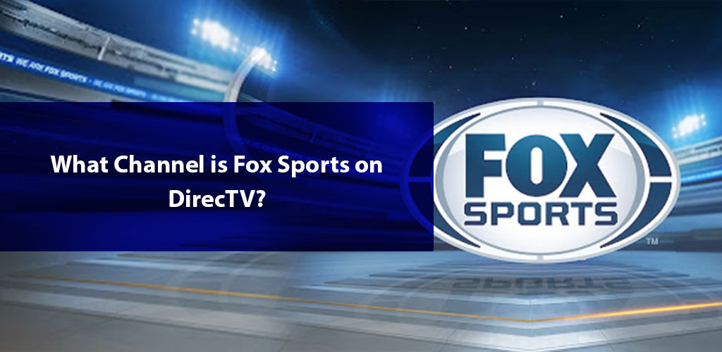 2023 Directv FS1 Channel List (Fox Sports Channels)