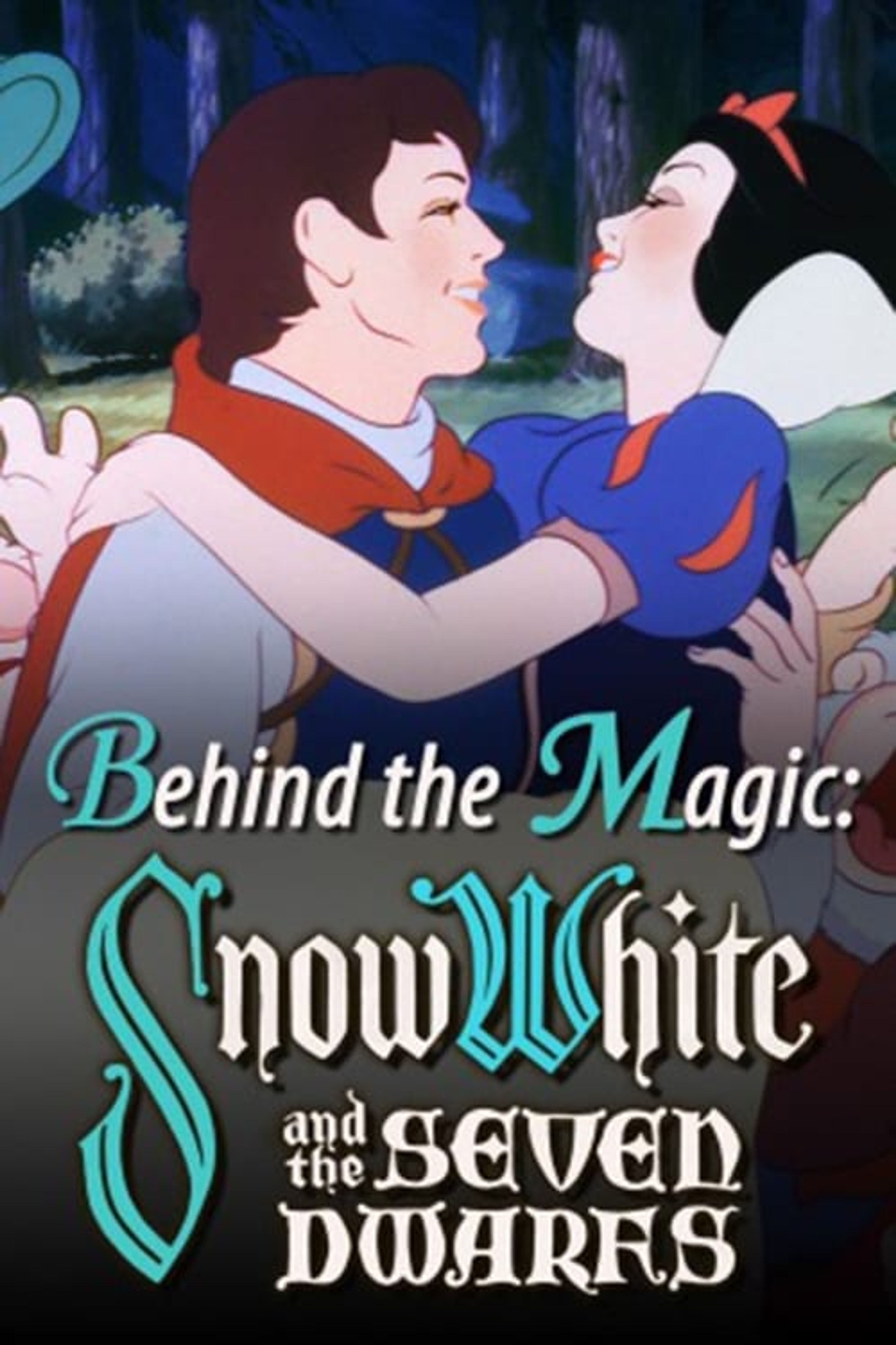 Poster image of Behind the Magic: Snow White and the Seven Dwarfs