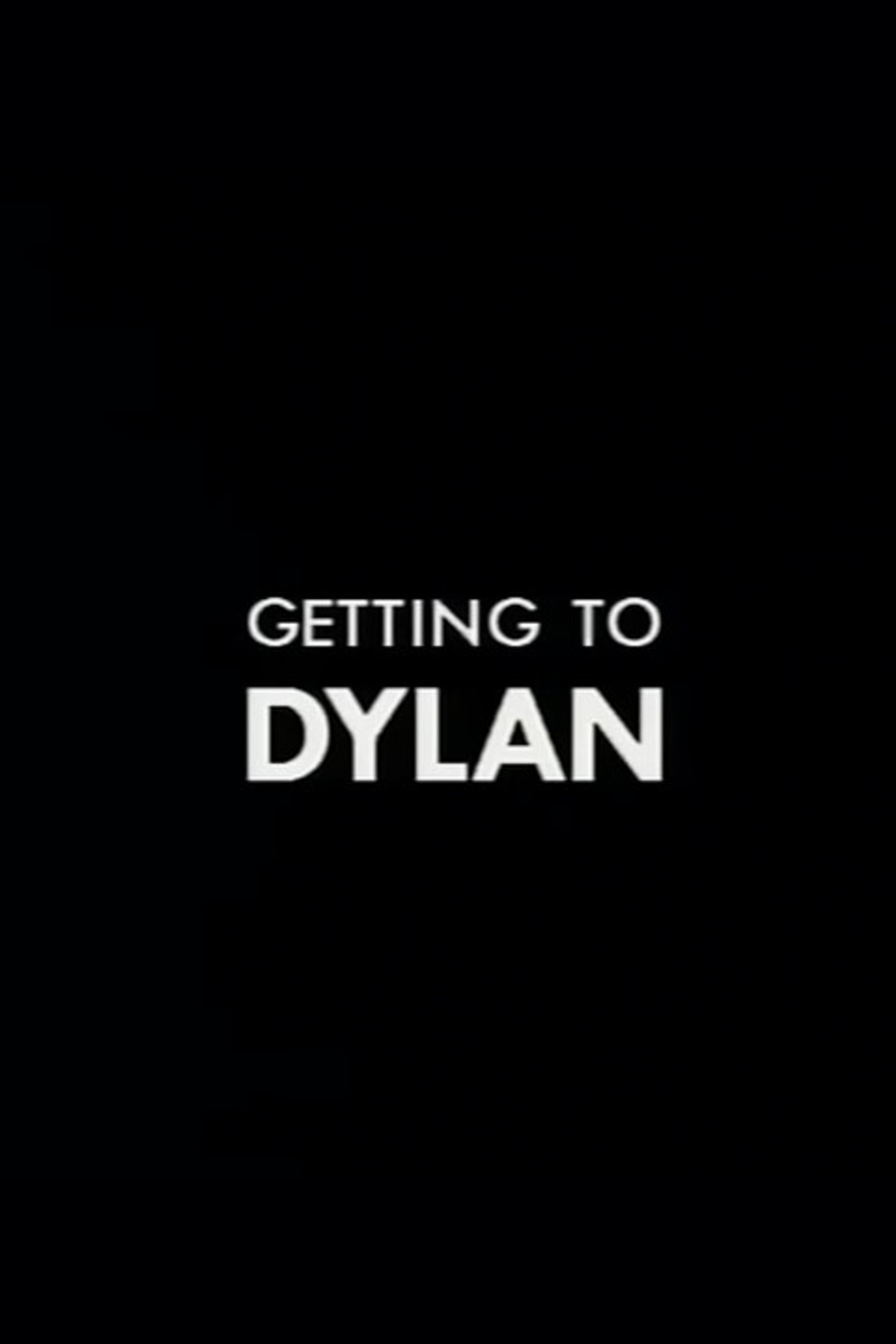 Poster image of Getting to Dylan