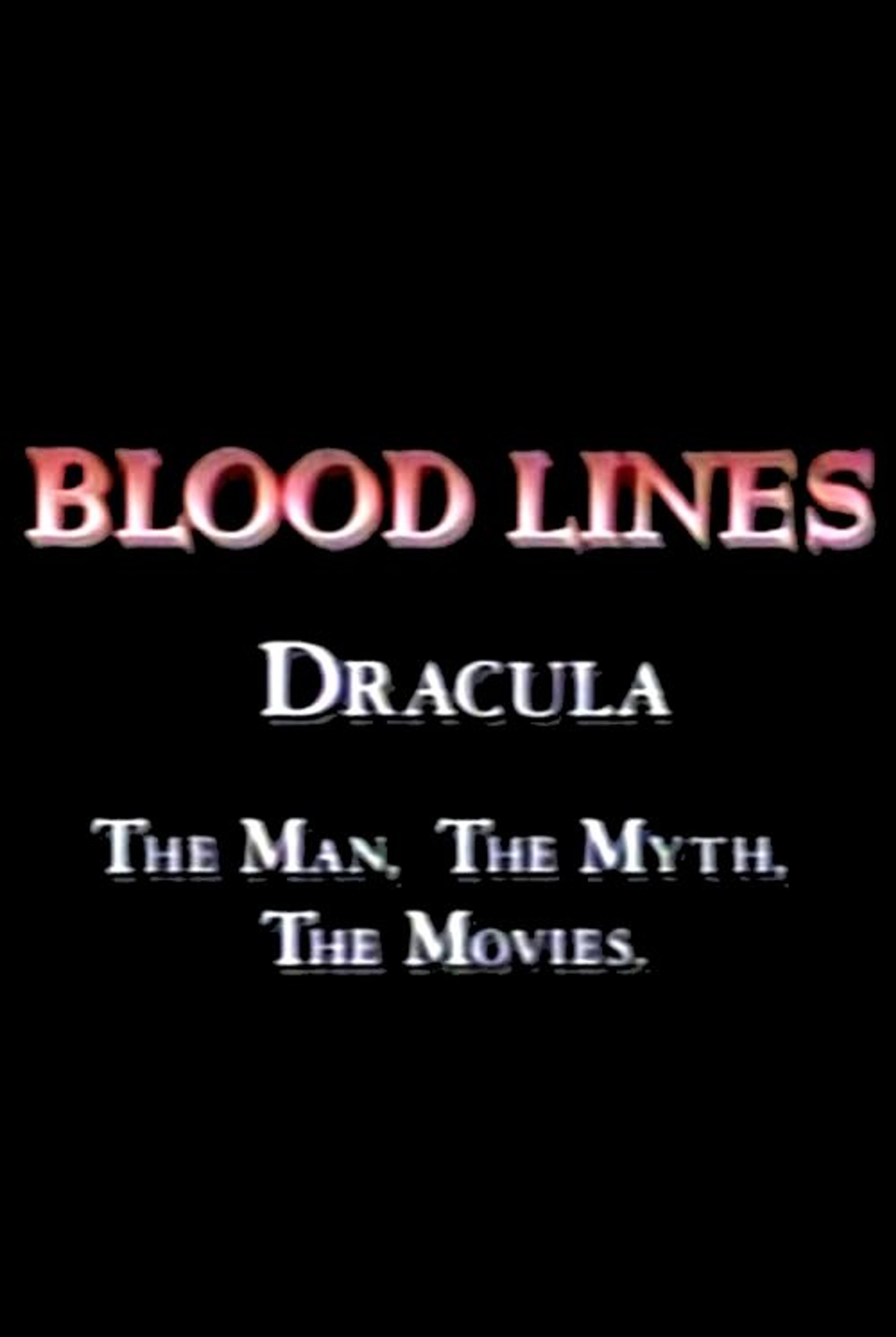 Poster image of Blood Lines: Dracula - The Man. The Myth. The Movies.