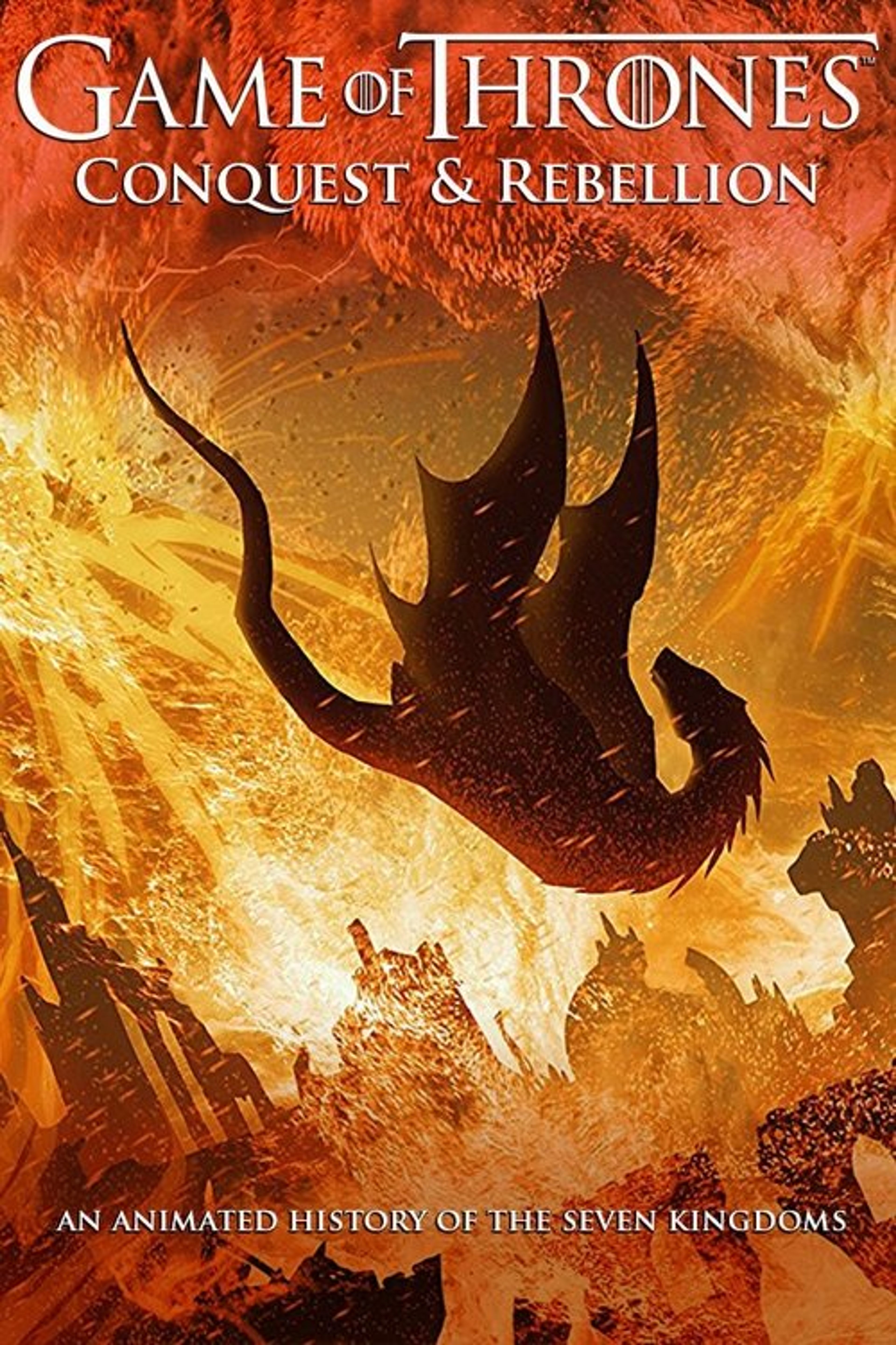 Poster image of Game of Thrones - Conquest & Rebellion: An Animated History of the Seven Kingdoms