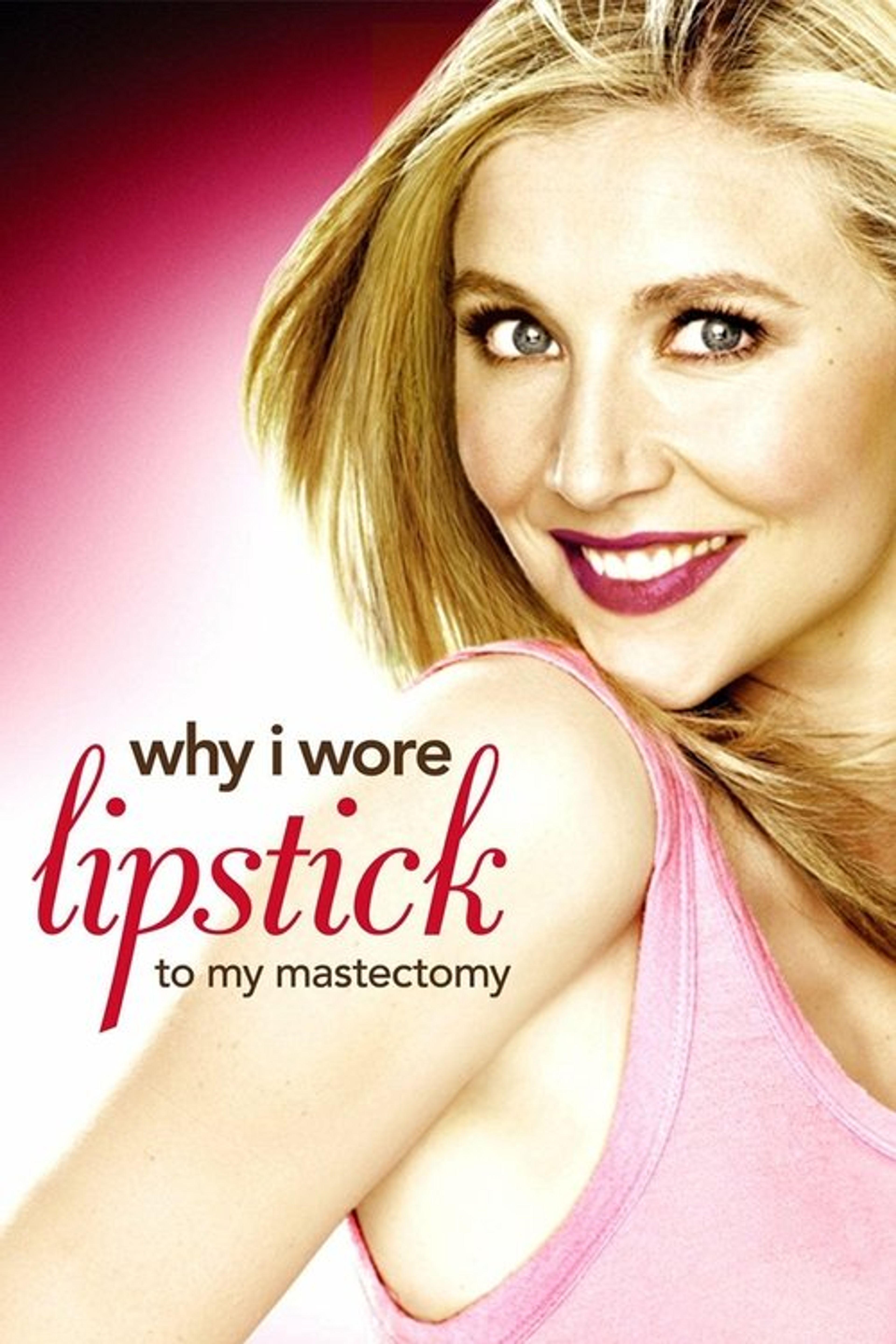 Poster image of Why I Wore Lipstick to My Mastectomy