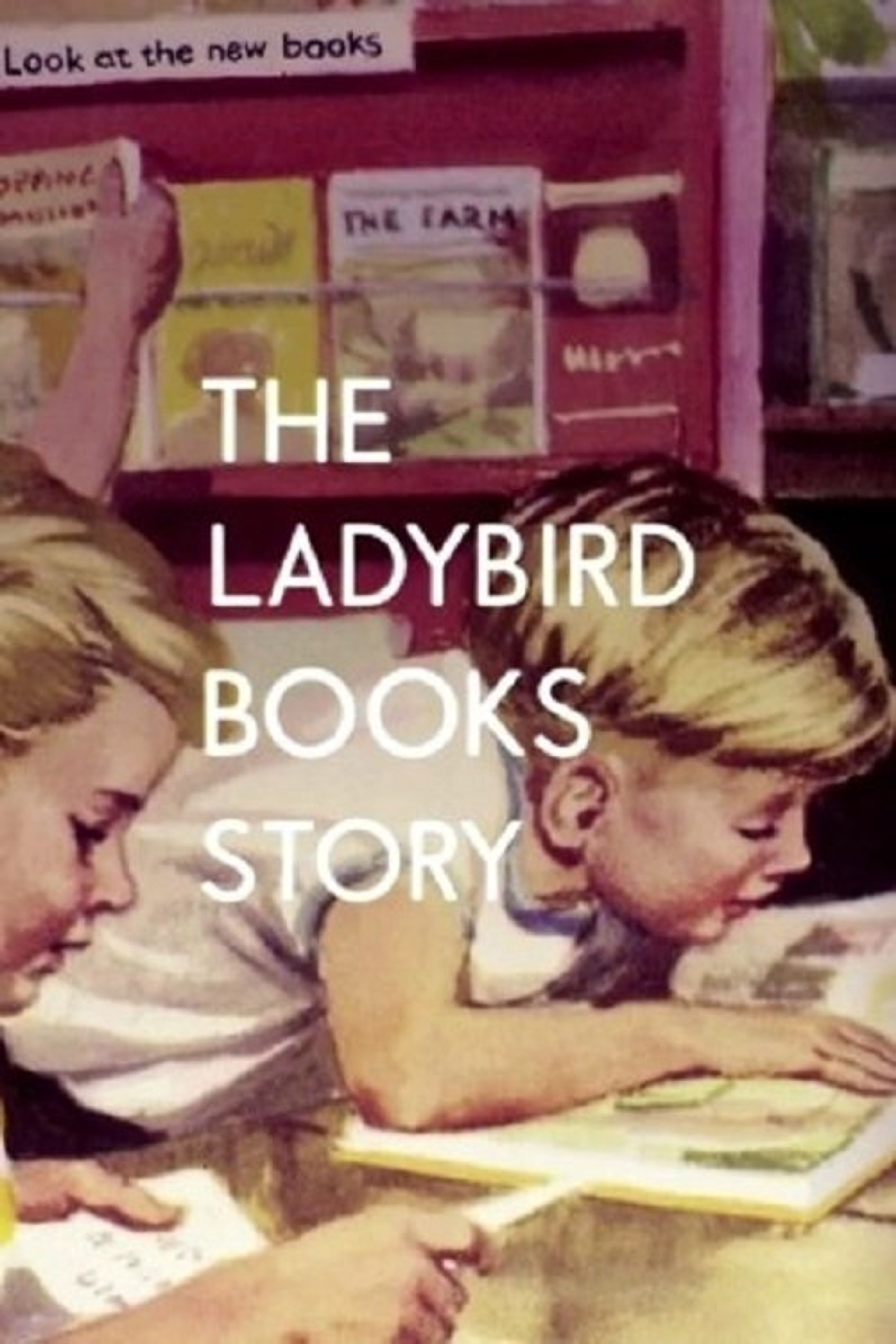 Poster image of The Ladybird Books Story: The Bugs That Got Britain Reading