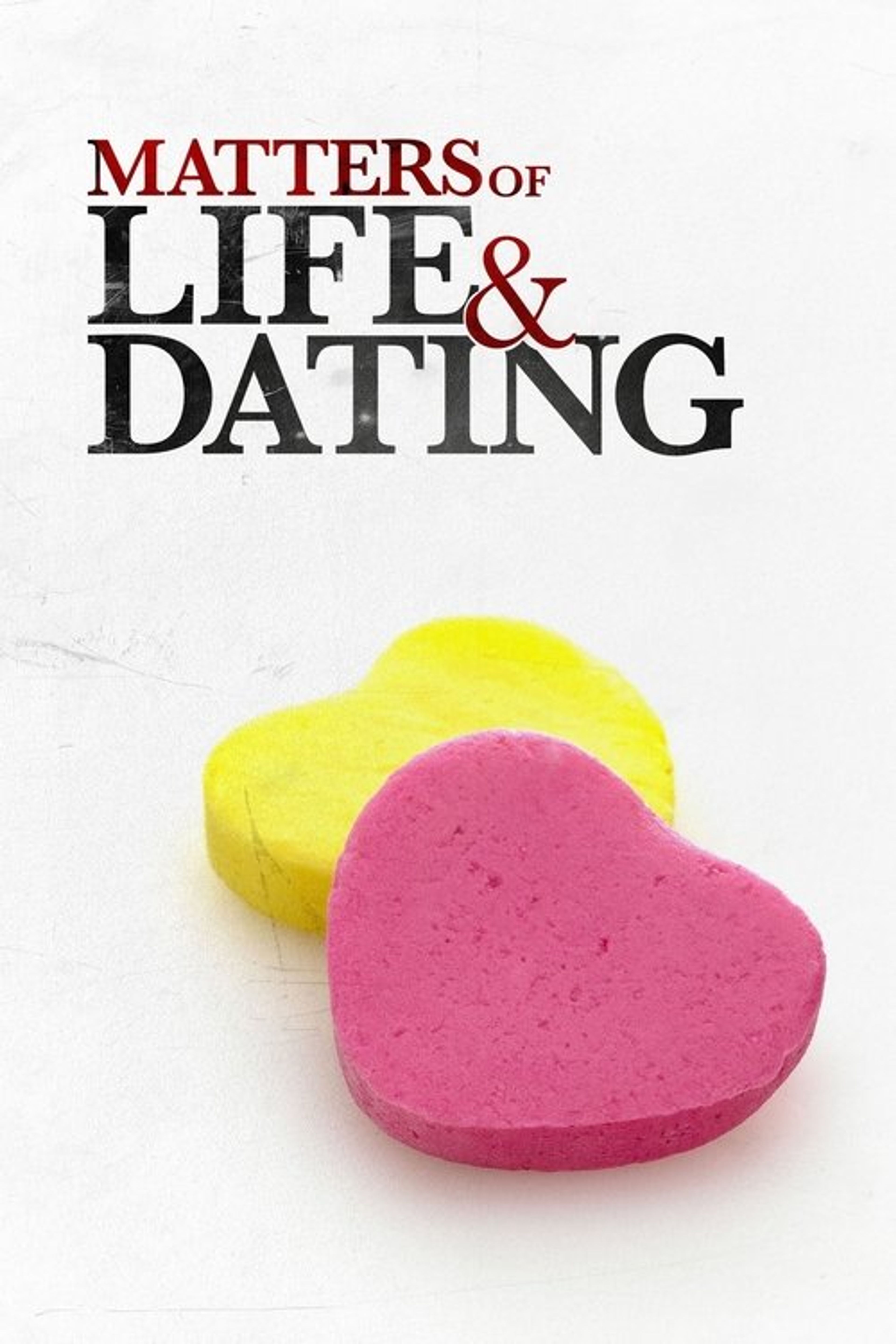 Poster image of Matters of Life & Dating