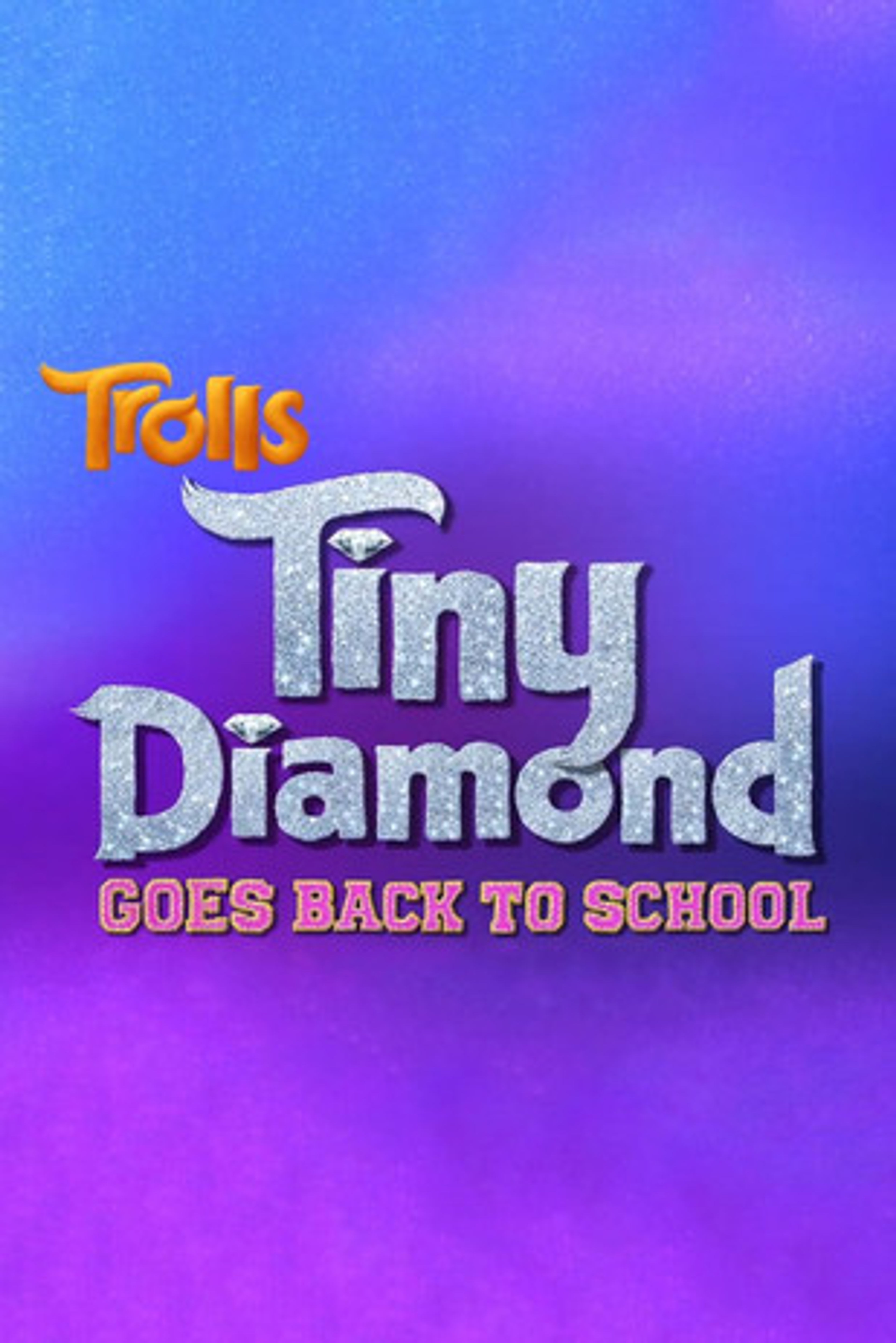Poster image of Trolls: Tiny Diamond Goes Back to School