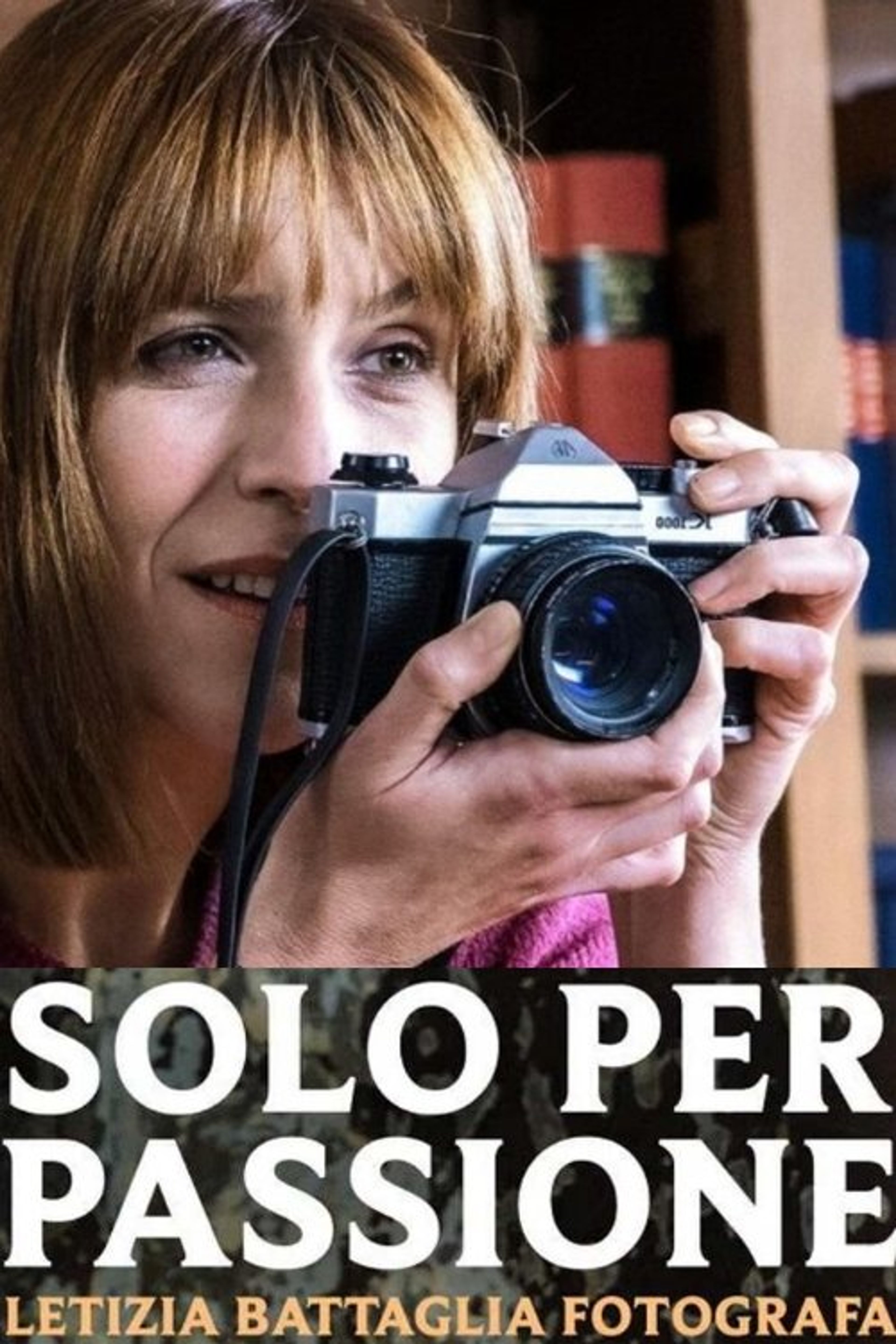 Poster image of Solo per passione - Letizia Battaglia fotografa