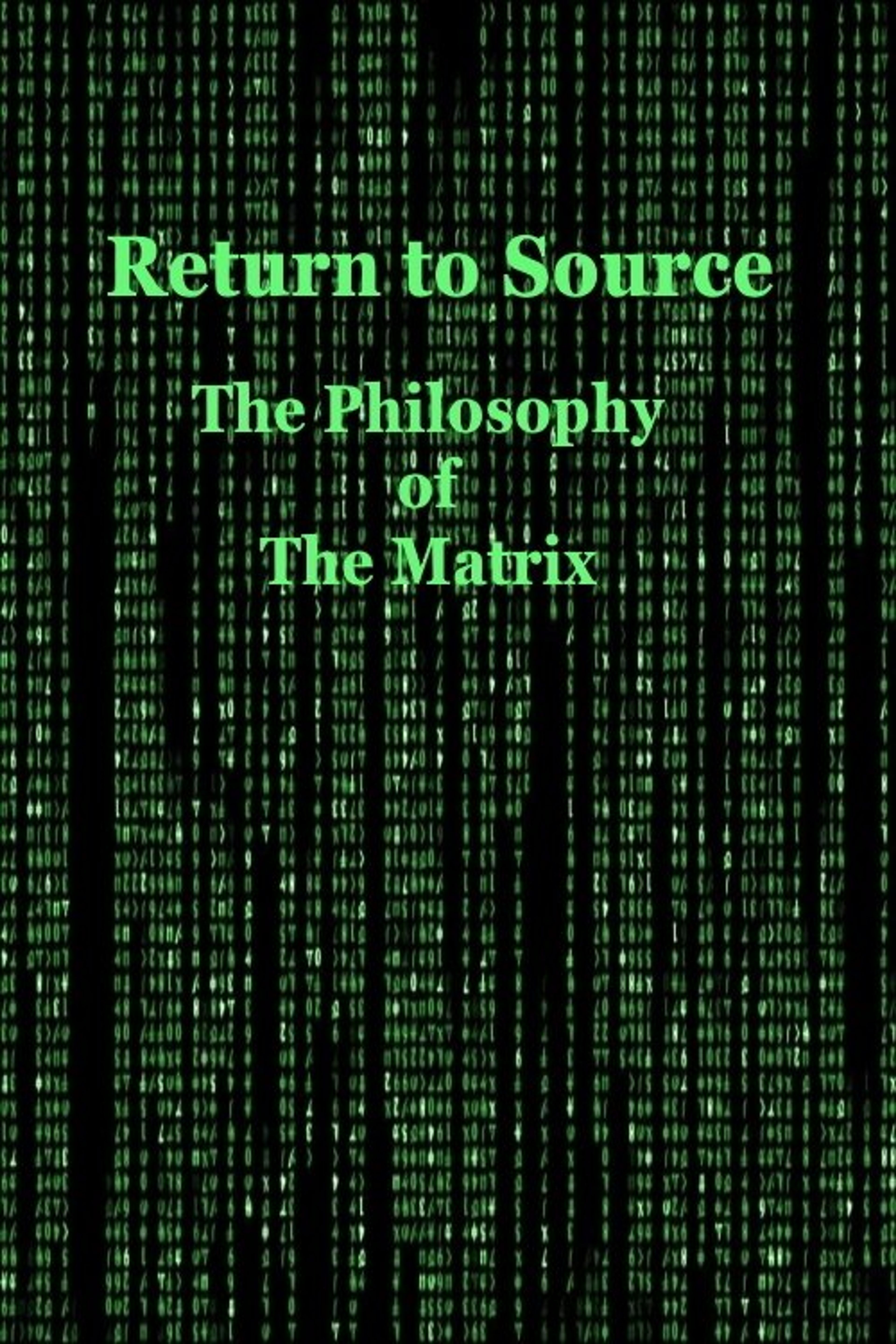 Poster image of Return to Source: The Philosophy of The Matrix