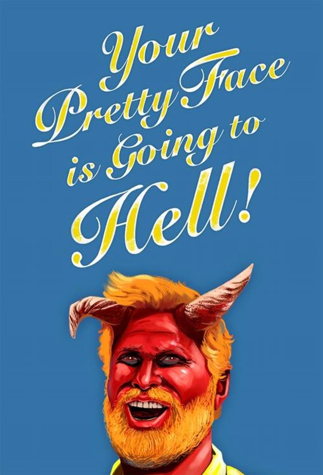 Poster image of Your Pretty Face Is Going to Hell