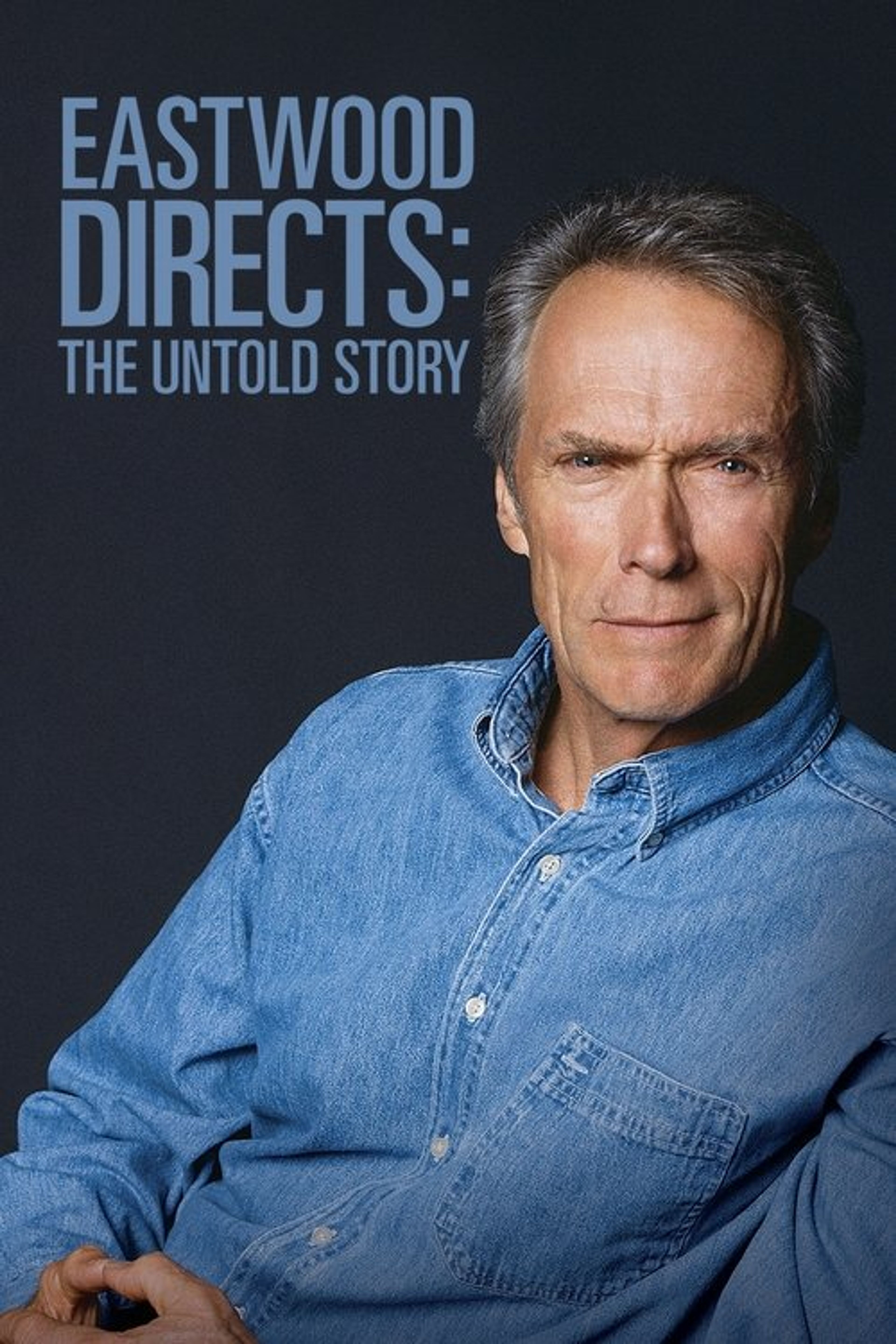 Poster image of Eastwood Directs: The Untold Story