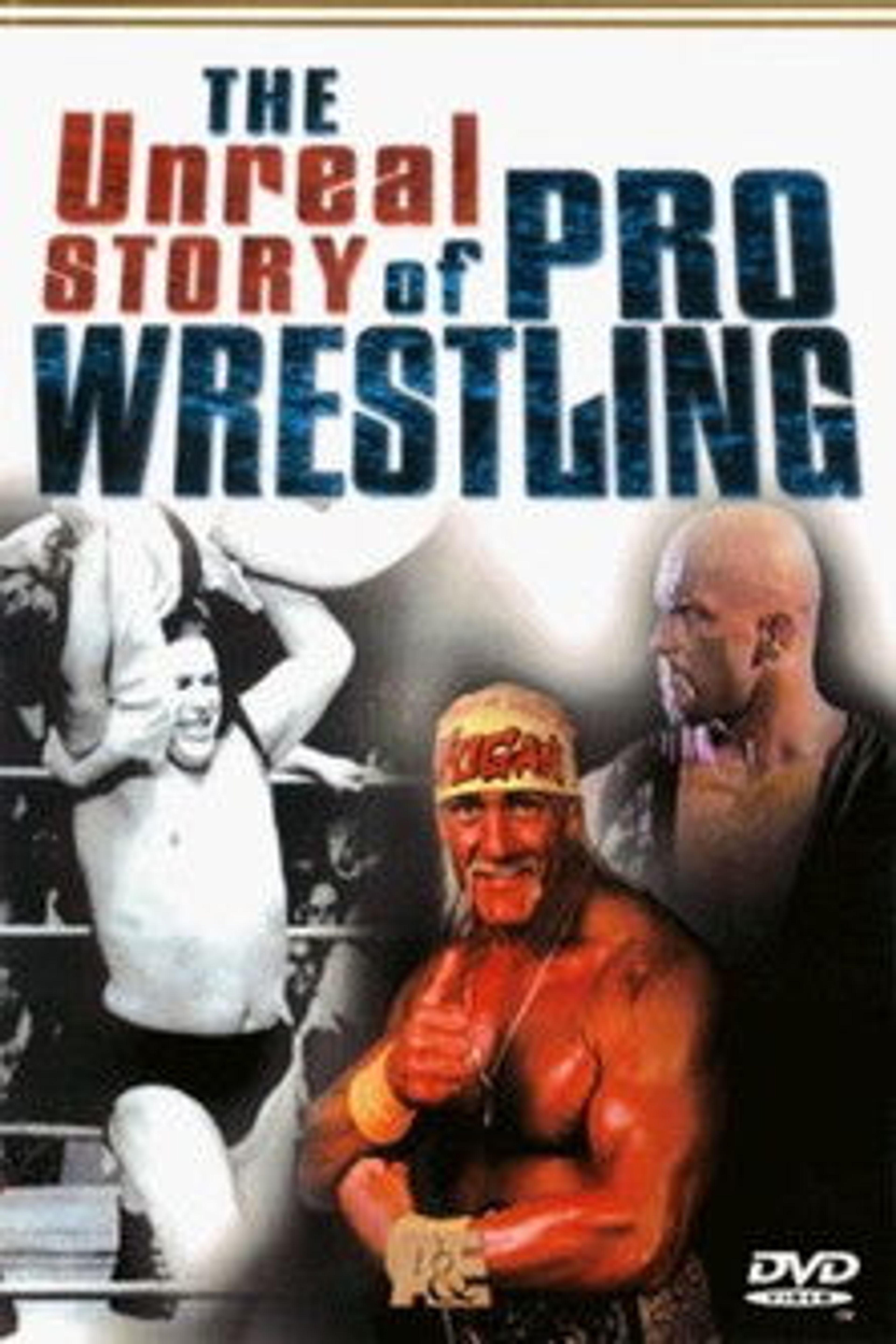 Poster image of The Unreal Story Of Pro Wrestling