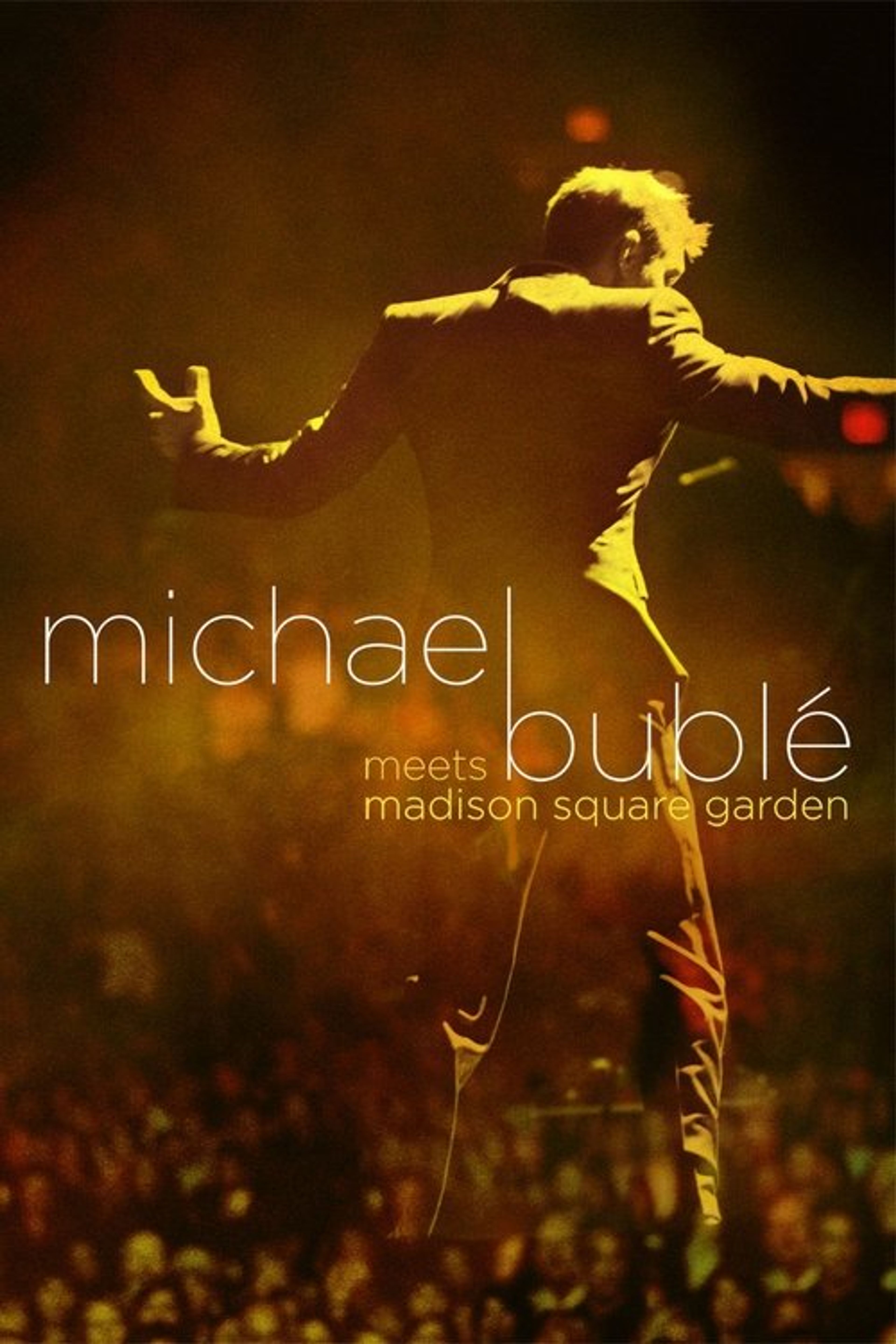Poster image of Michael Bublé Meets Madison Square Garden