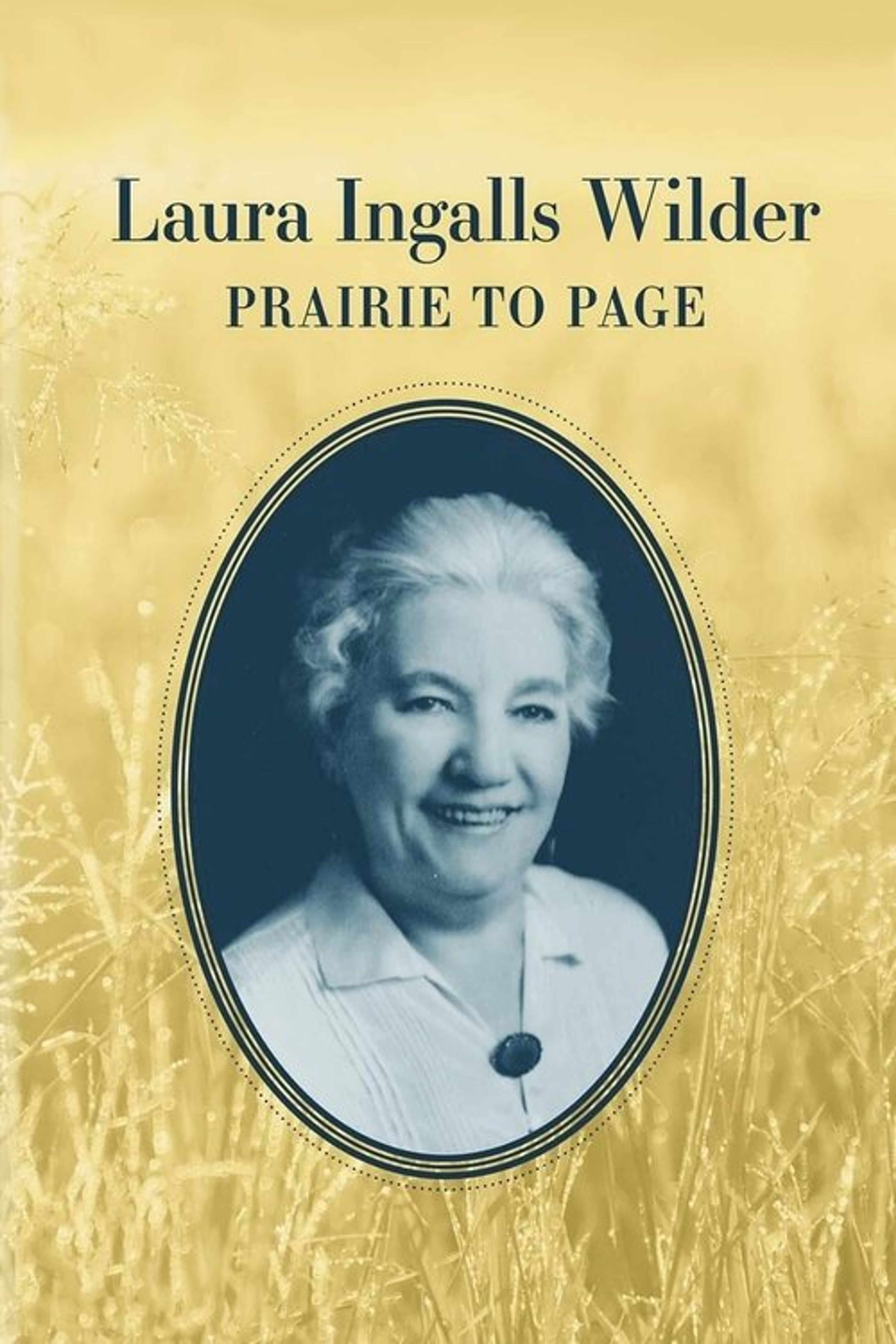 Poster image of Laura Ingalls Wilder: Prairie to Page