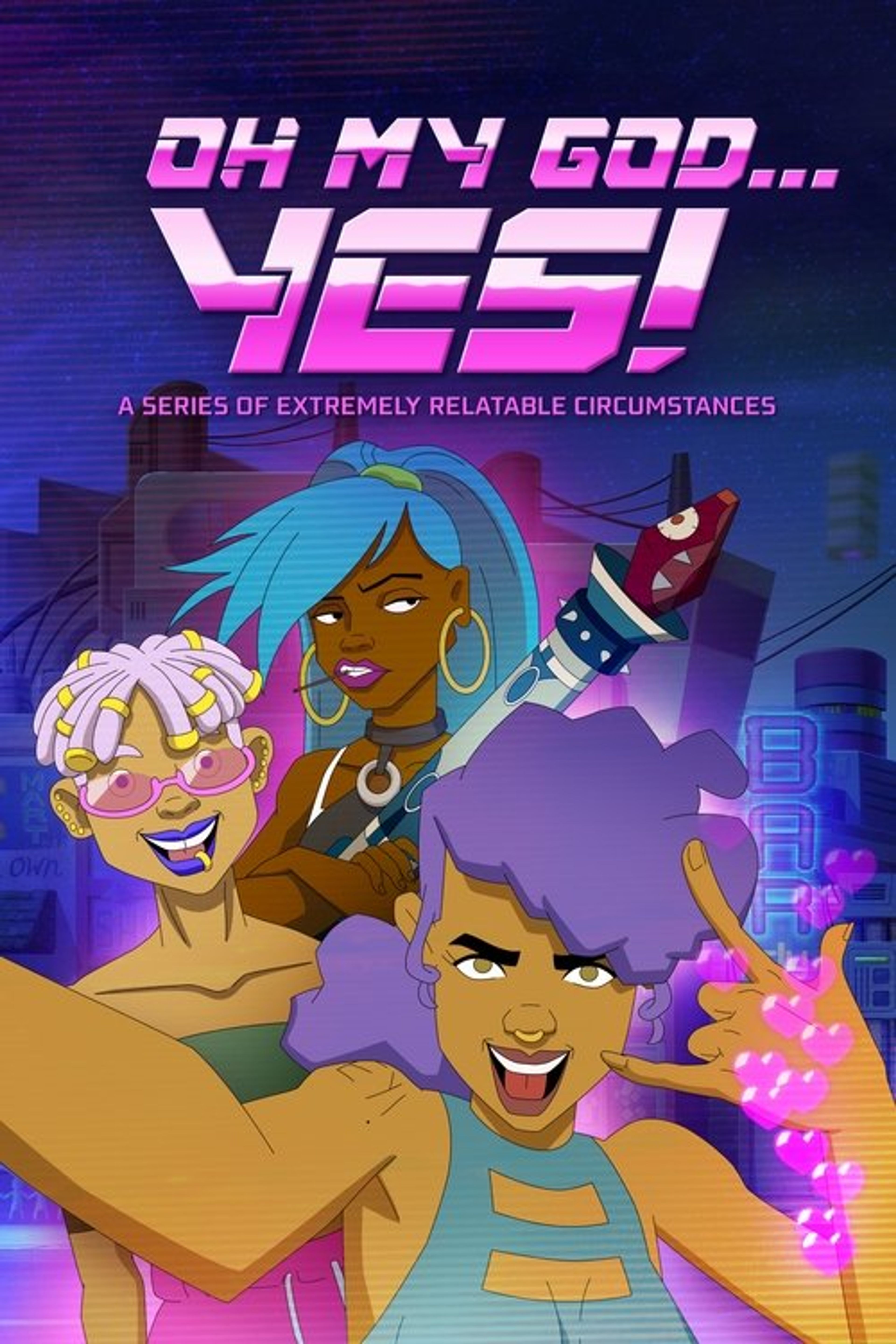 Poster image of Oh My God... Yes! A Series of Extremely Relatable Circumstances