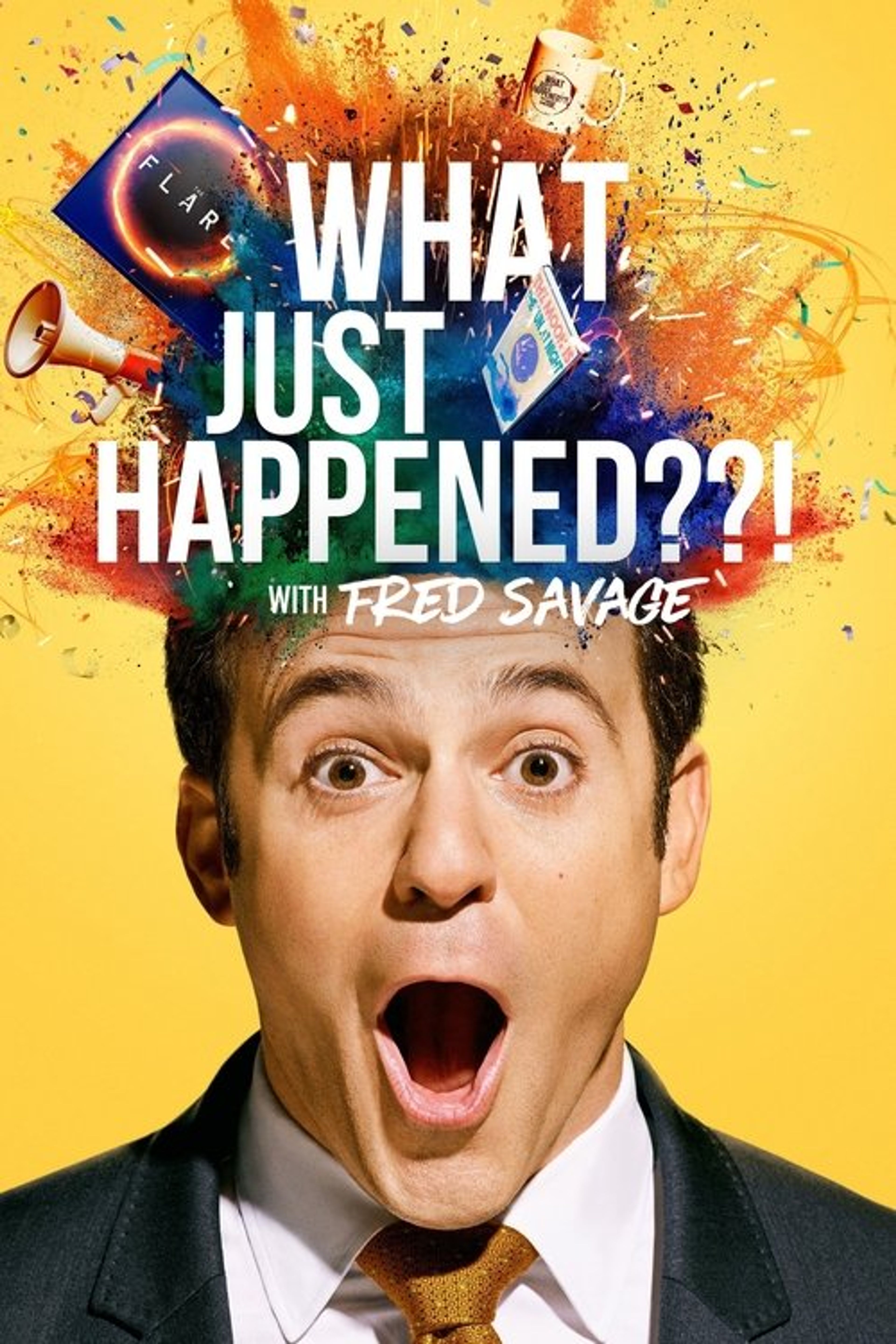 Poster image of What Just Happened??! with Fred Savage