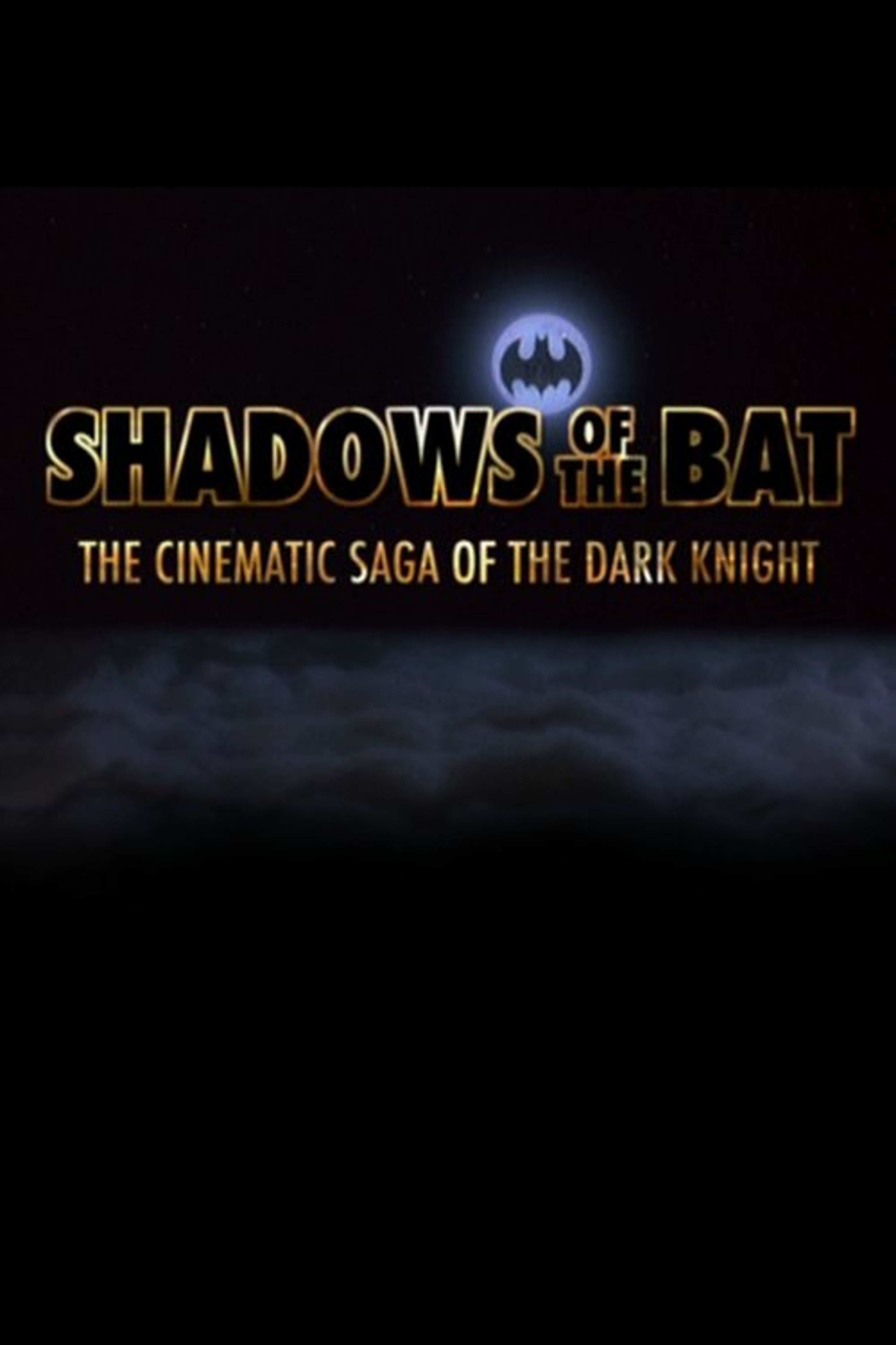 Poster image of Shadows of the Bat: The Cinematic Saga of the Dark Knight