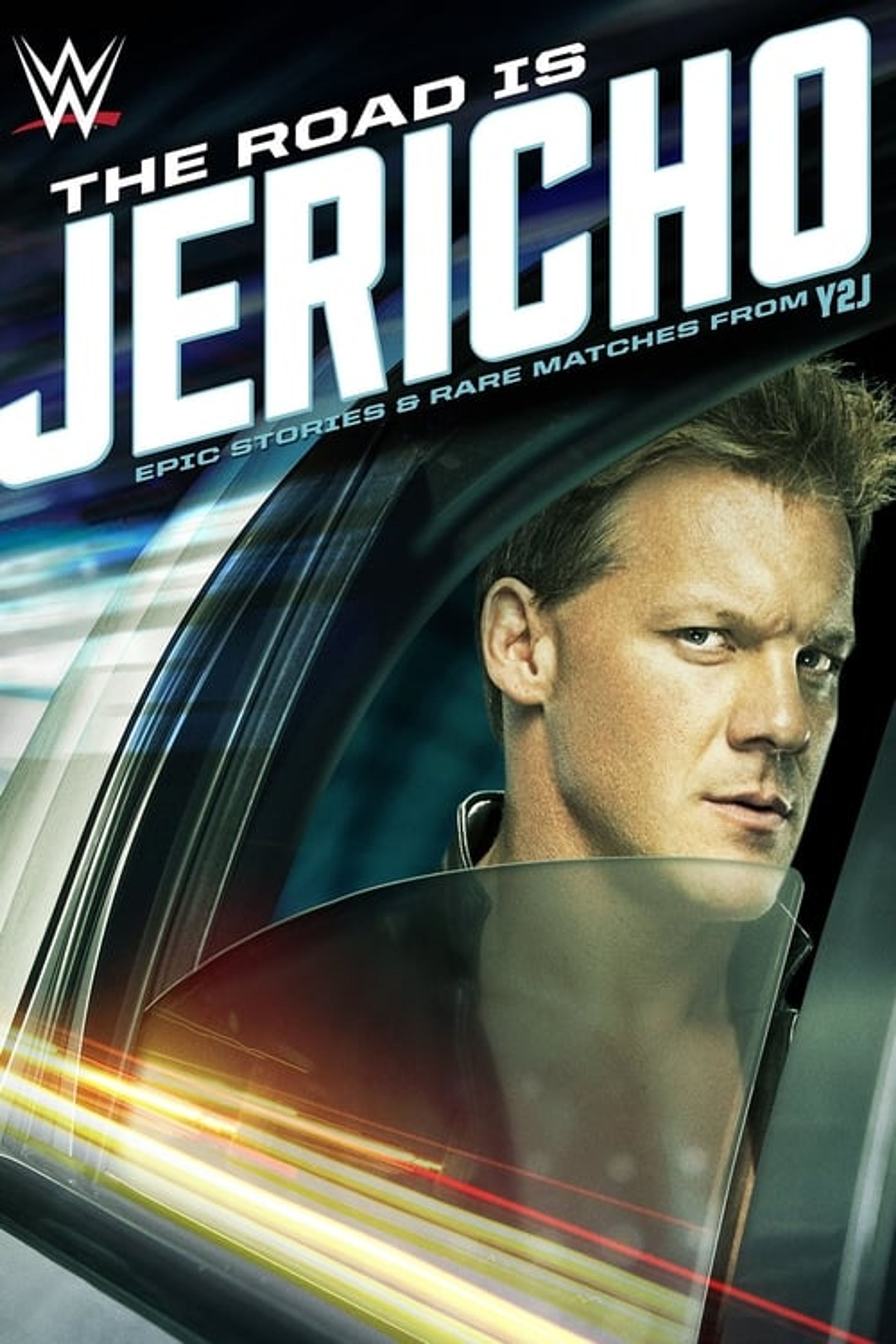 Poster image of The Road is Jericho: Epic Stories and Rare Matches from Y2J