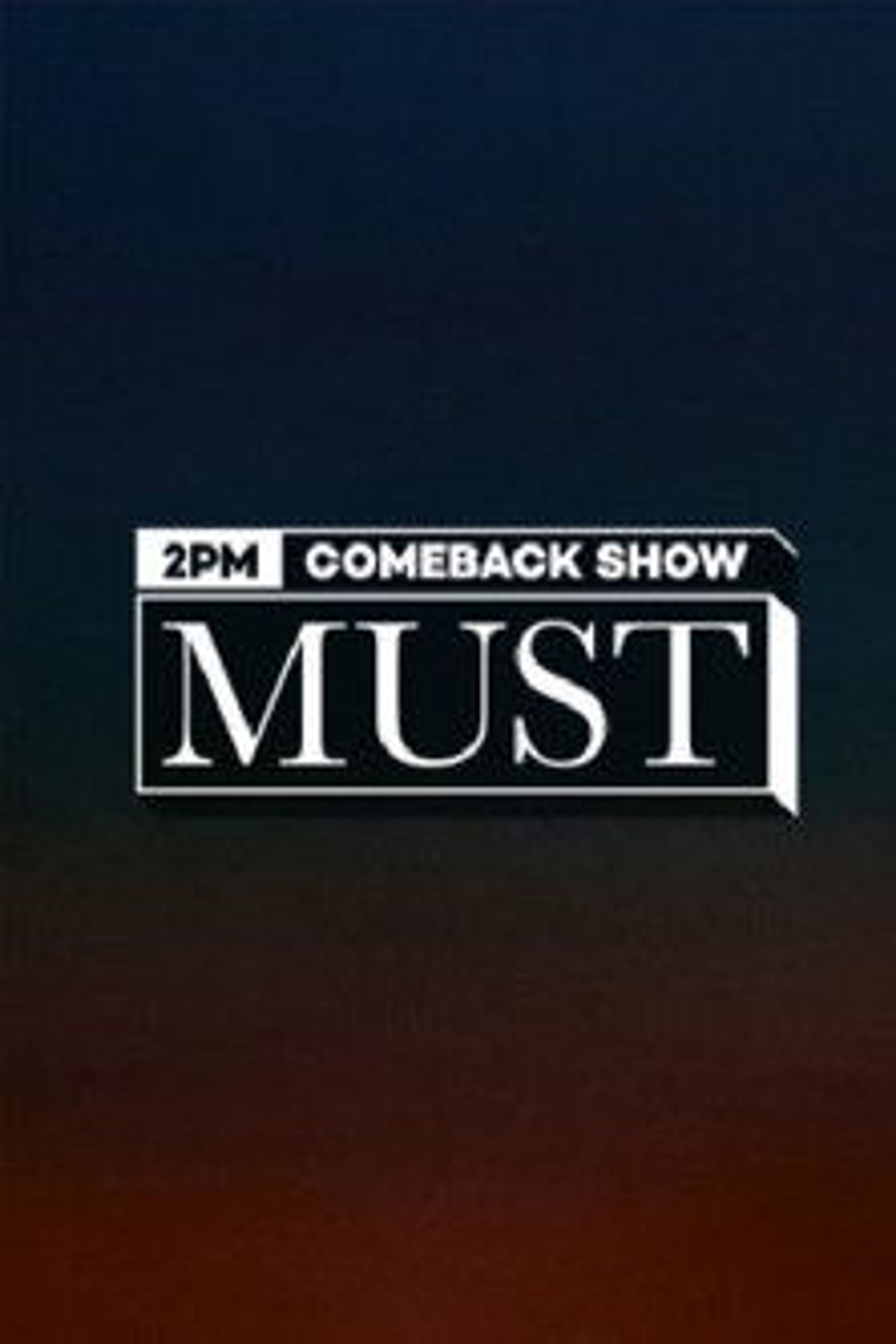 Poster image of 2PM COMEBACK SHOW : MUST (머스트)