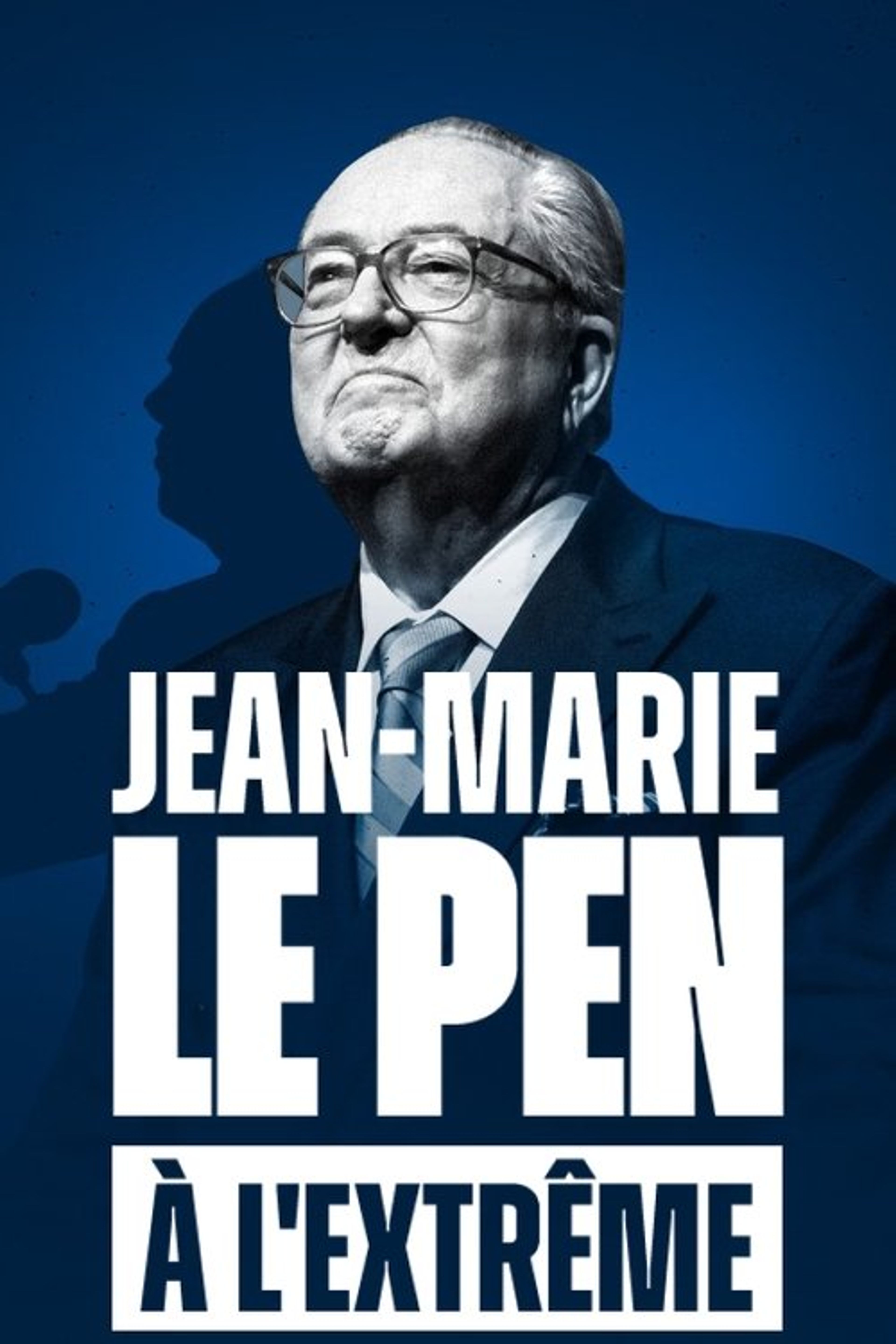 Poster image of Jean-Marie Le Pen : À l'extrême