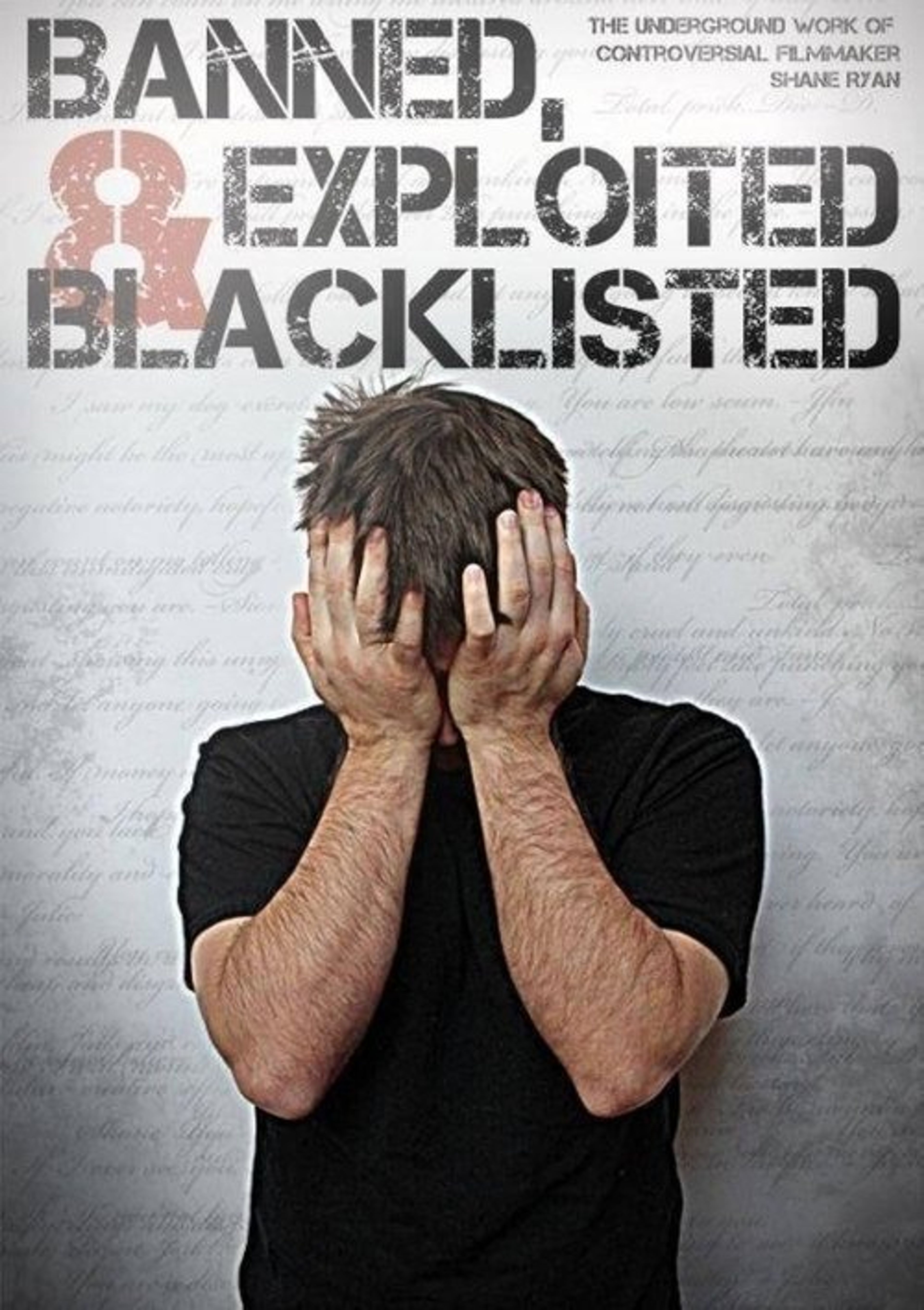 Poster image of Banned, Exploited & Blacklisted: The Underground Work of Controversial Filmmaker Shane Ryan