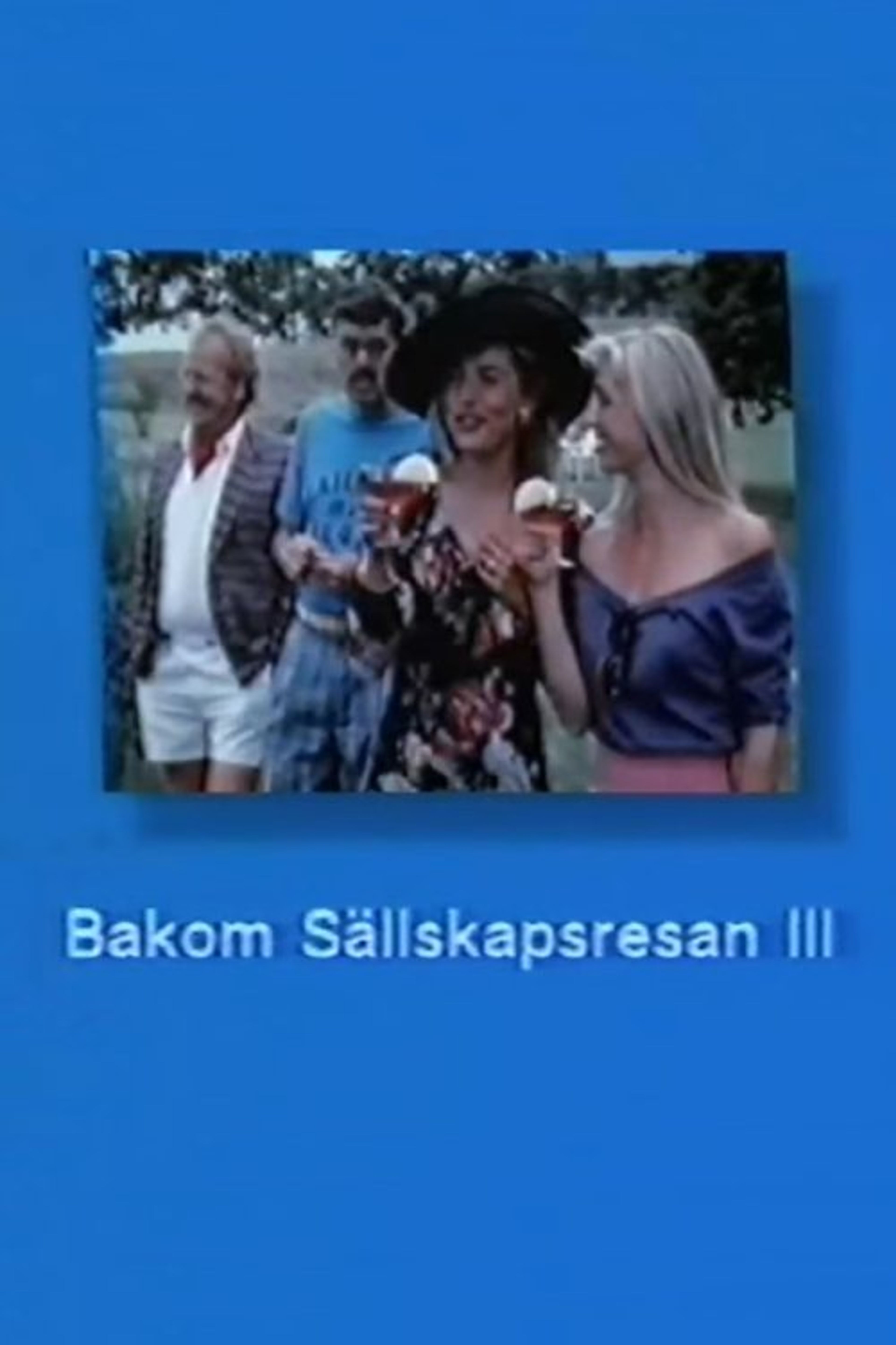 Poster image of Bakom Sällskapsresan III