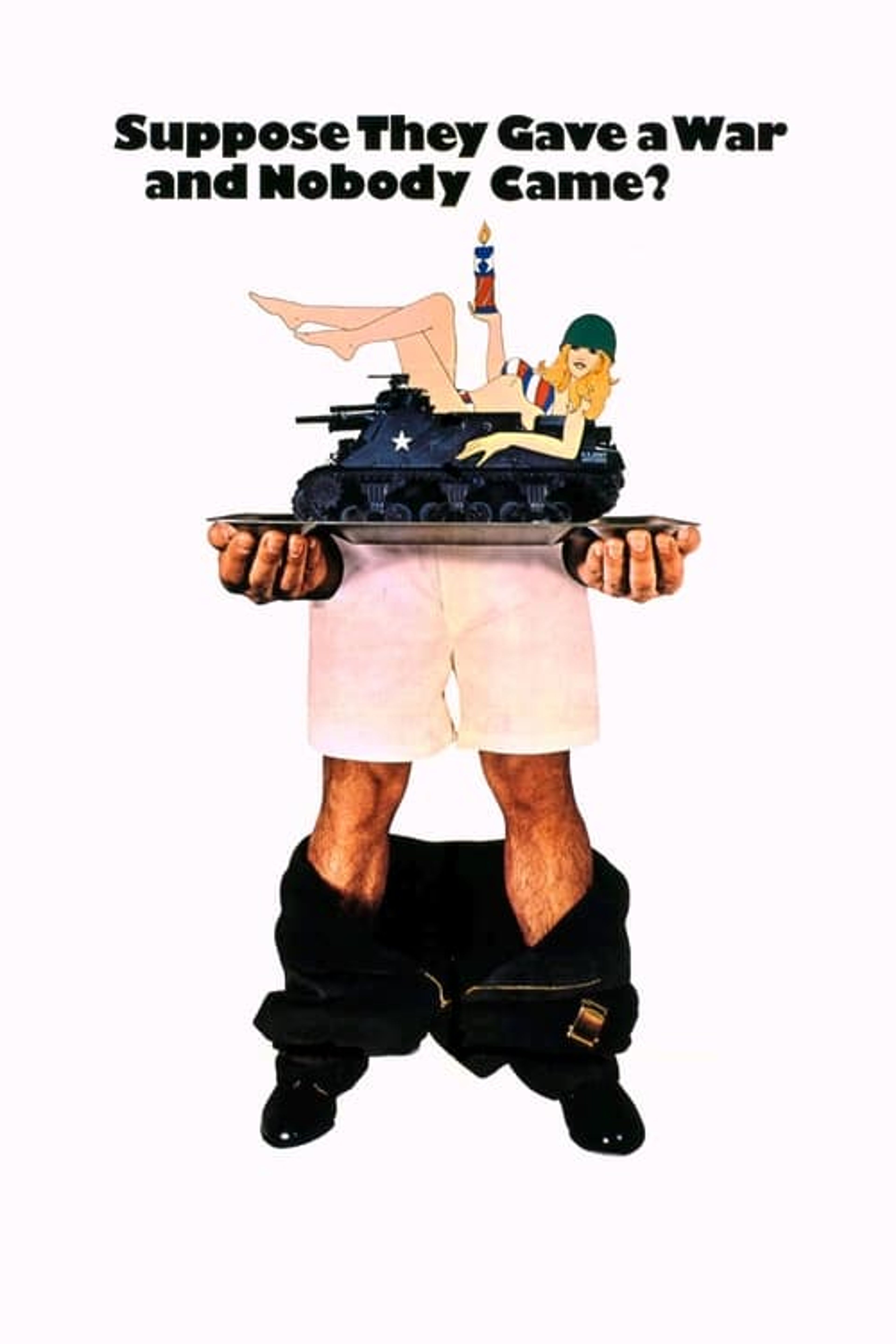 Poster image of Suppose They Gave a War and Nobody Came?