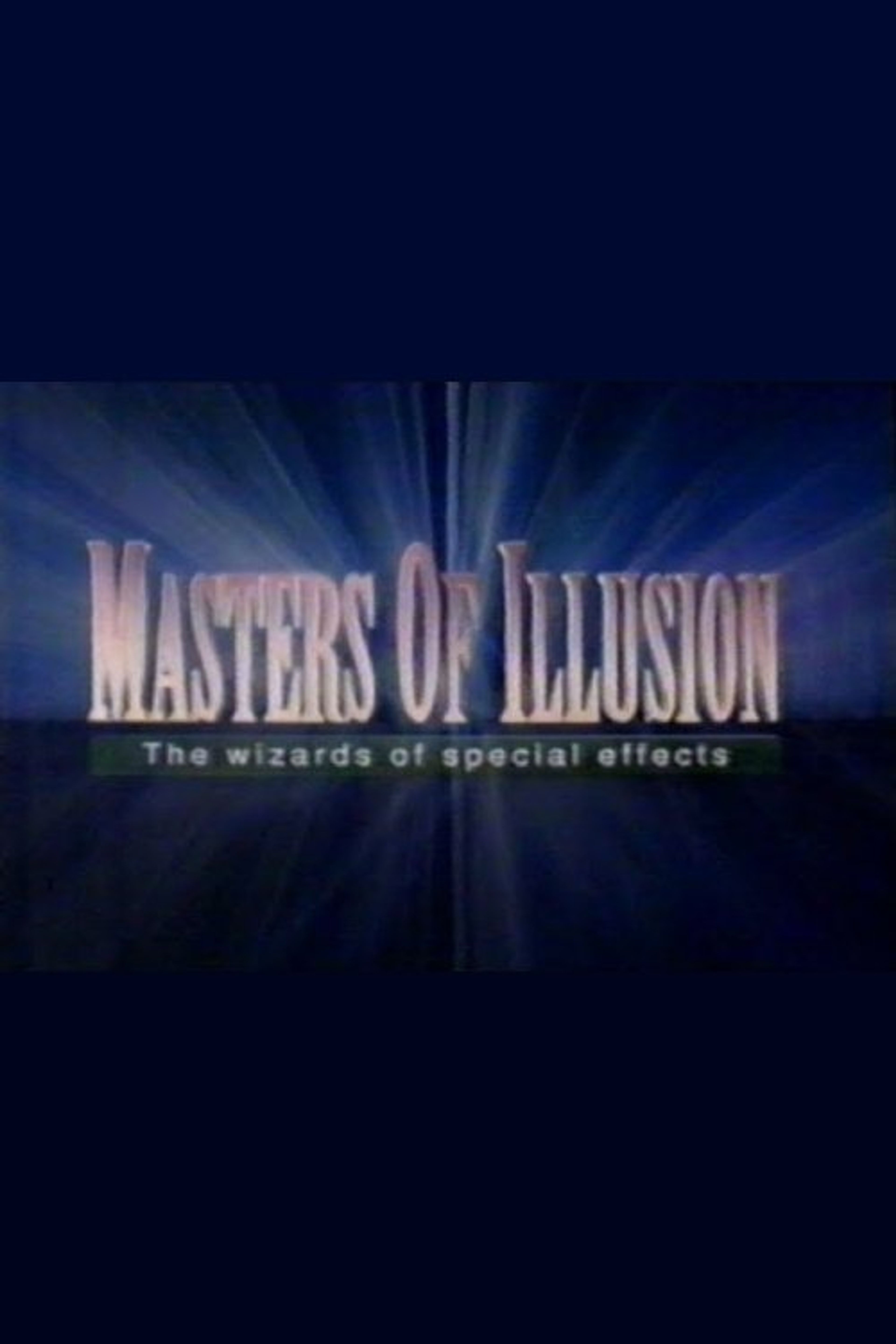 Poster image of Masters of Illusion: The Wizards of Special Effects