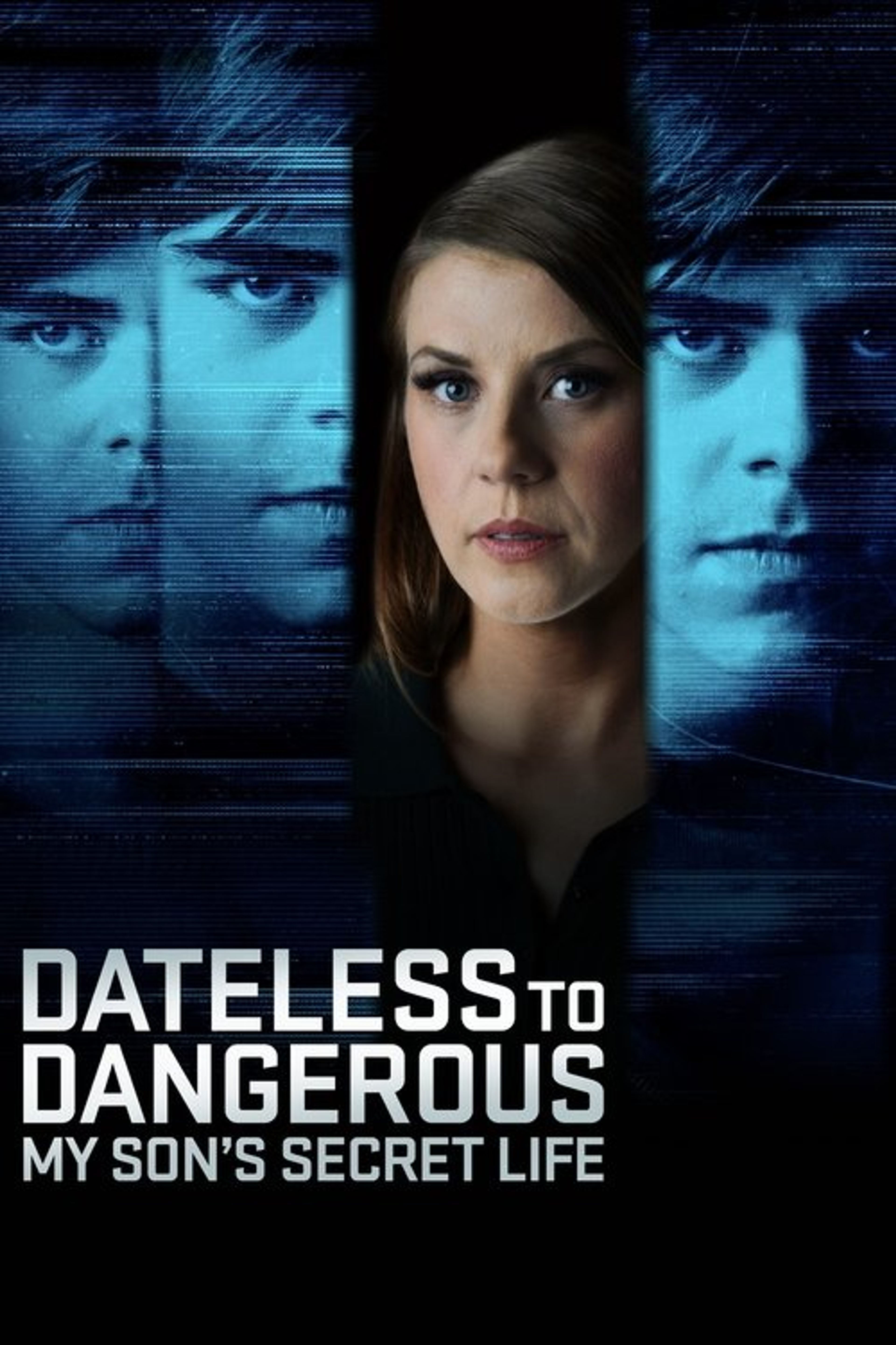 Poster image of Dateless to Dangerous: My Son's Secret Life