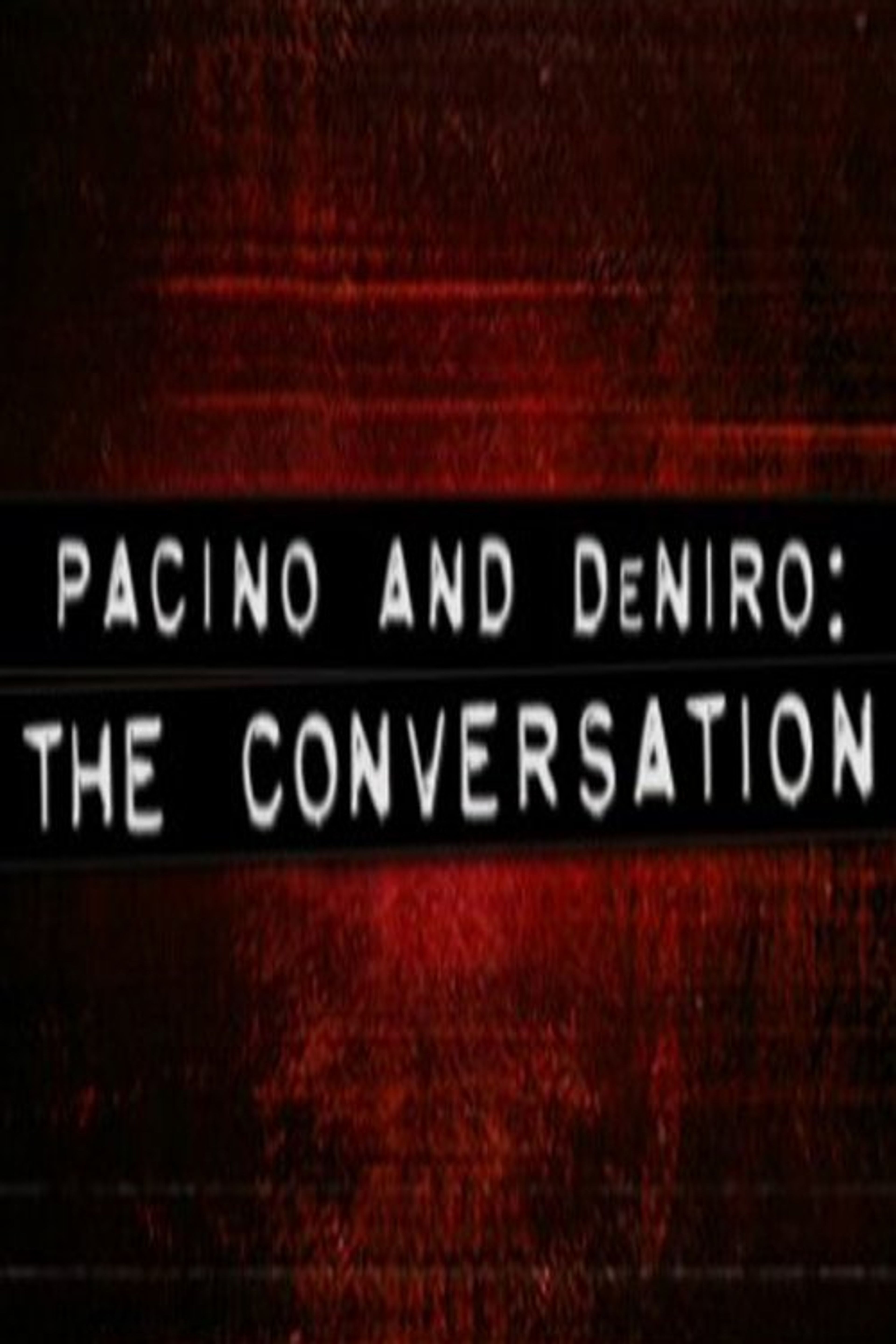 Poster image of Pacino and De Niro: The Conversation