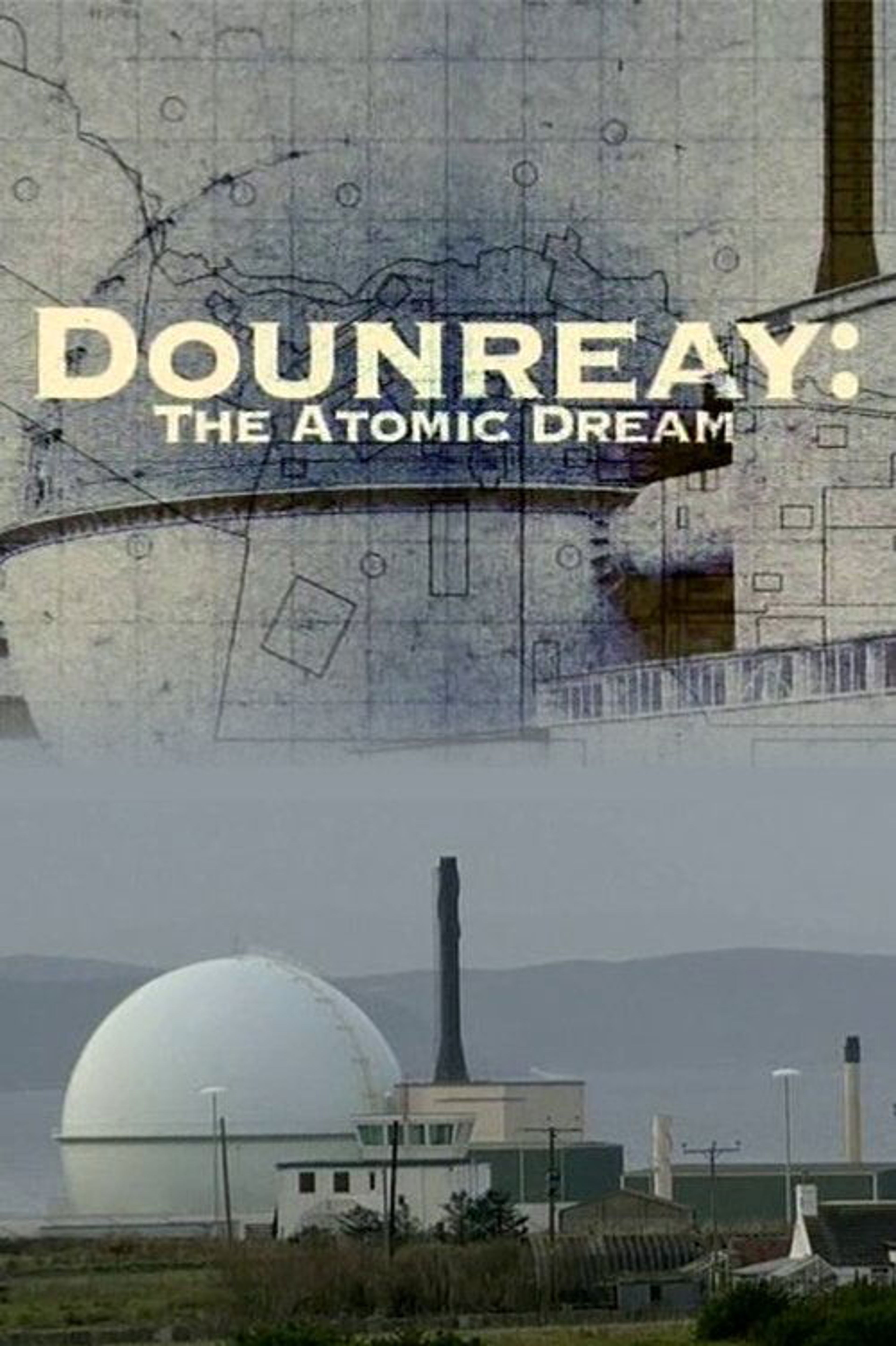 Poster image of Dounreay: The Atomic Dream