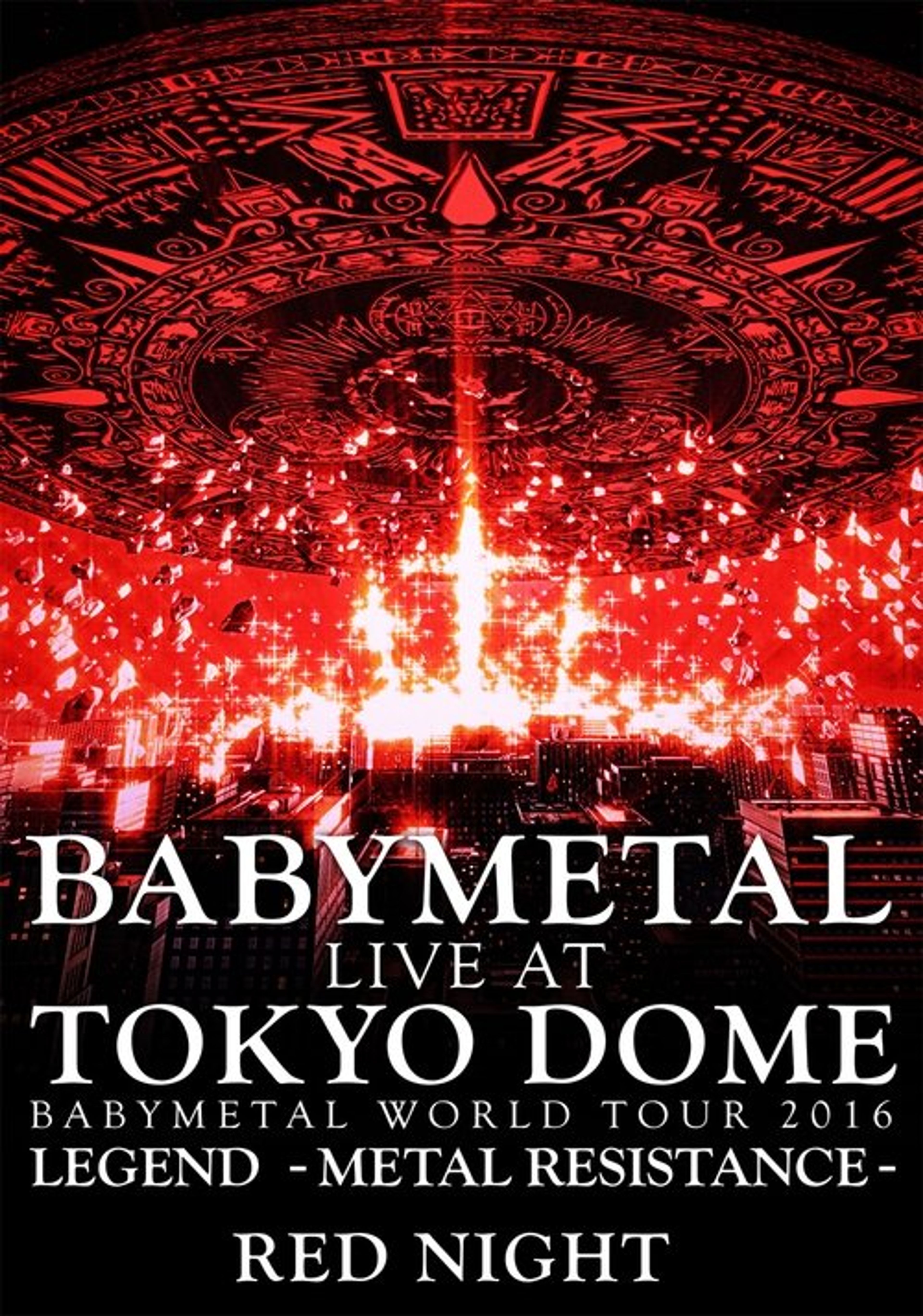 Poster image of BABYMETAL Live at Tokyo Dome - WORLD TOUR 2016 - LEGEND - METAL RESISTANCE - Red Night