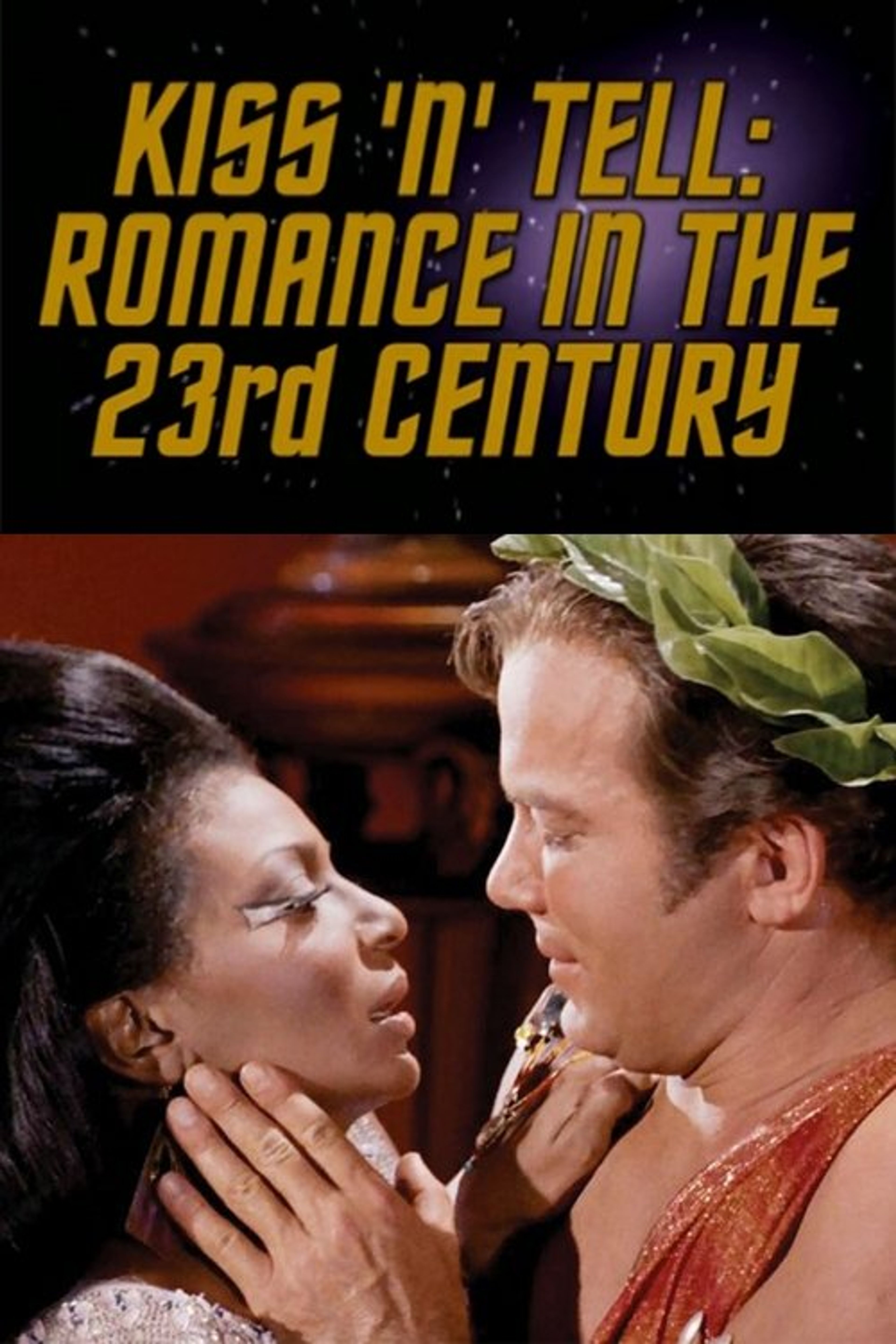 Poster image of Kiss 'N' Tell: Romance in the 23rd Century