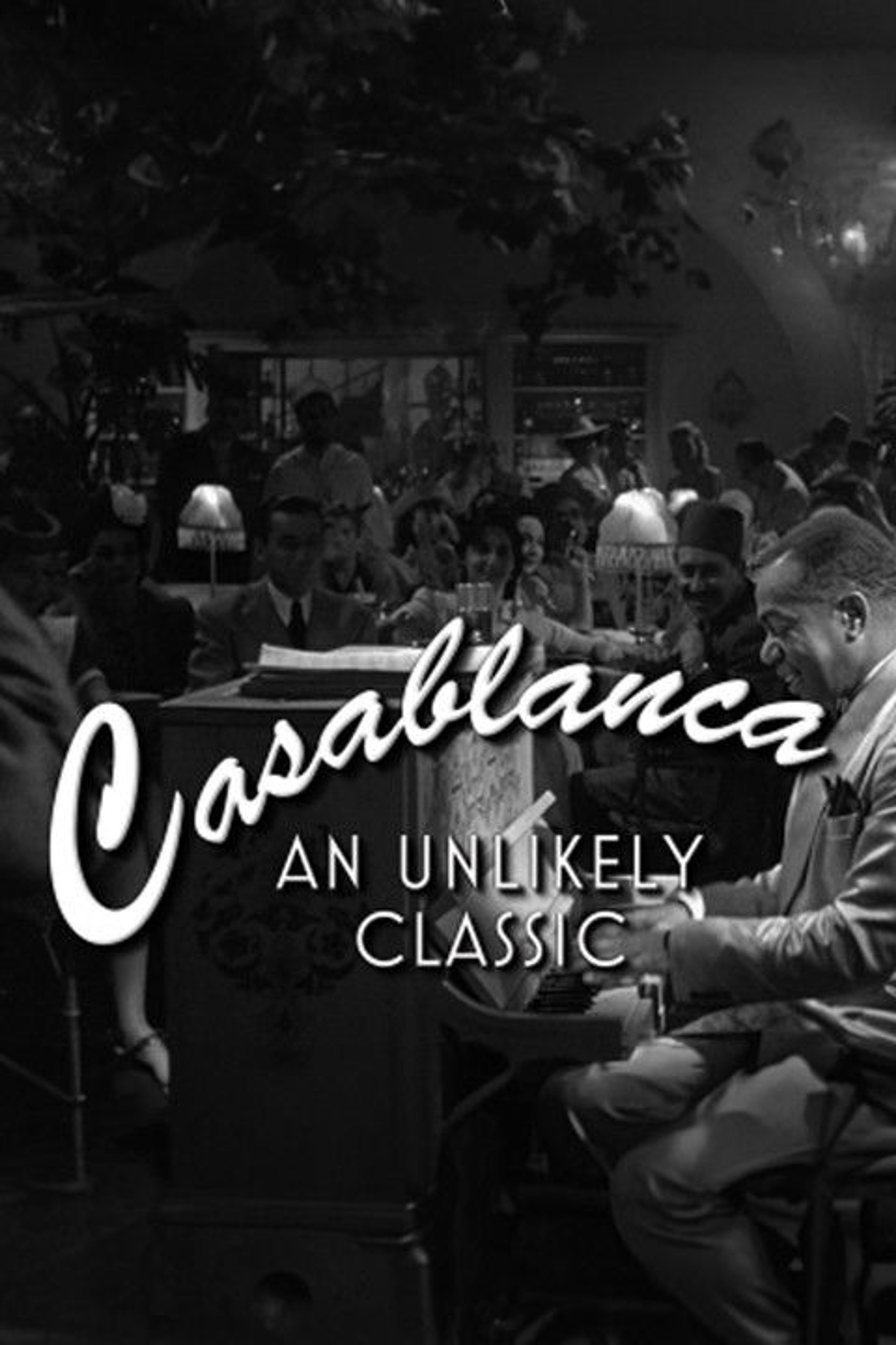 Poster image of Casablanca: An Unlikely Classic