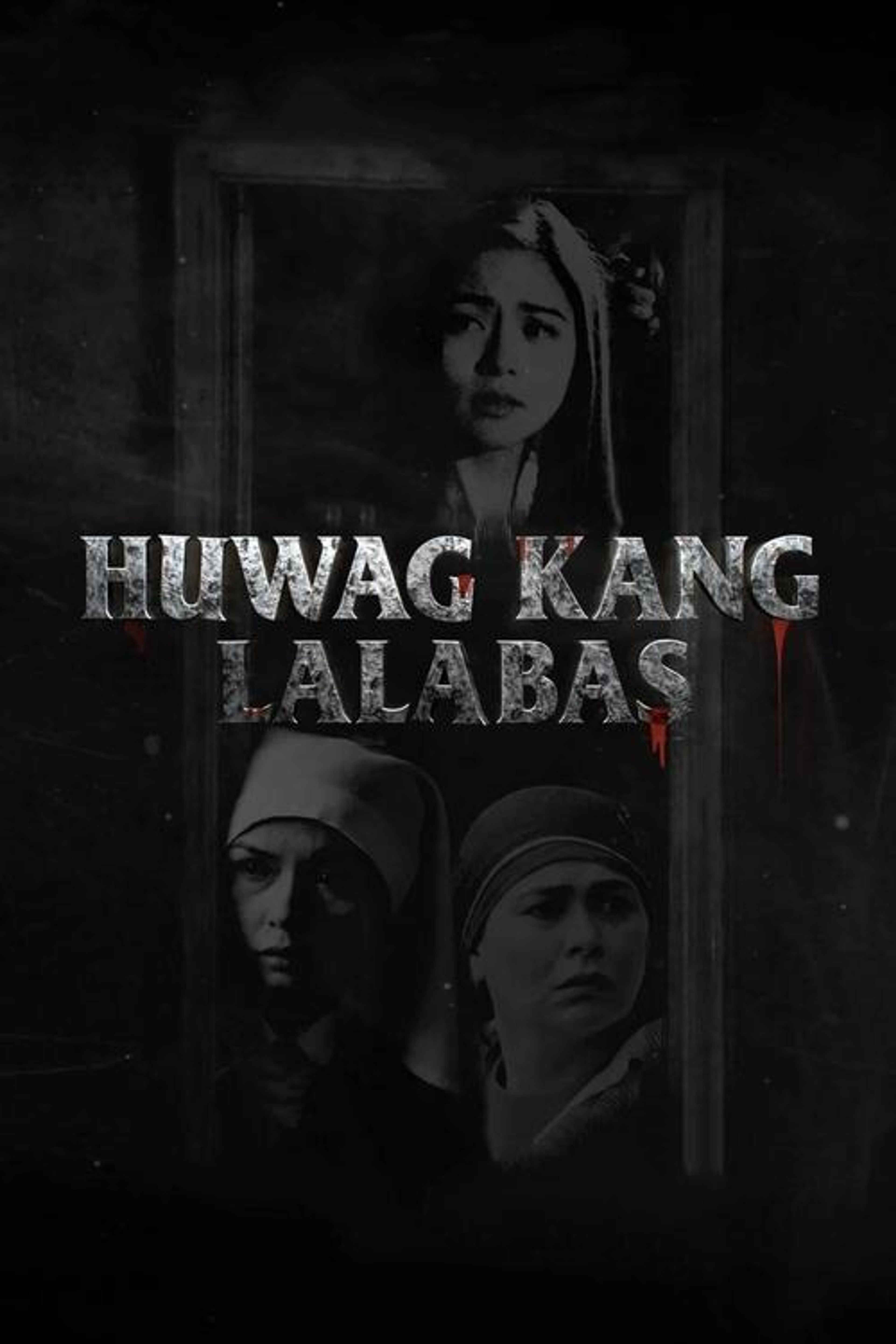 Poster image of Huwag Kang Lalabas