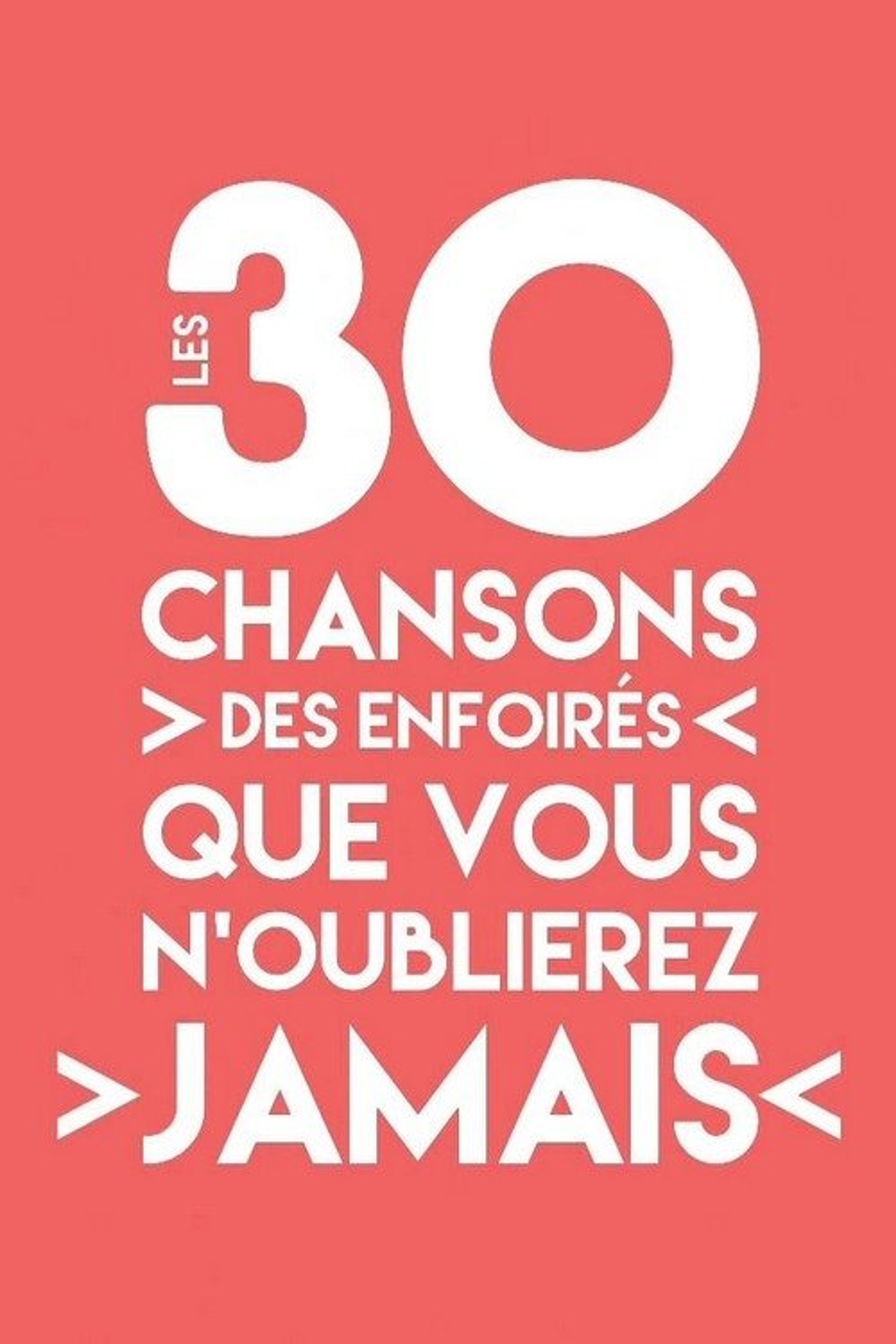 Poster image of Les 30 chansons des Enfoirés que vous n'oublierez jamais