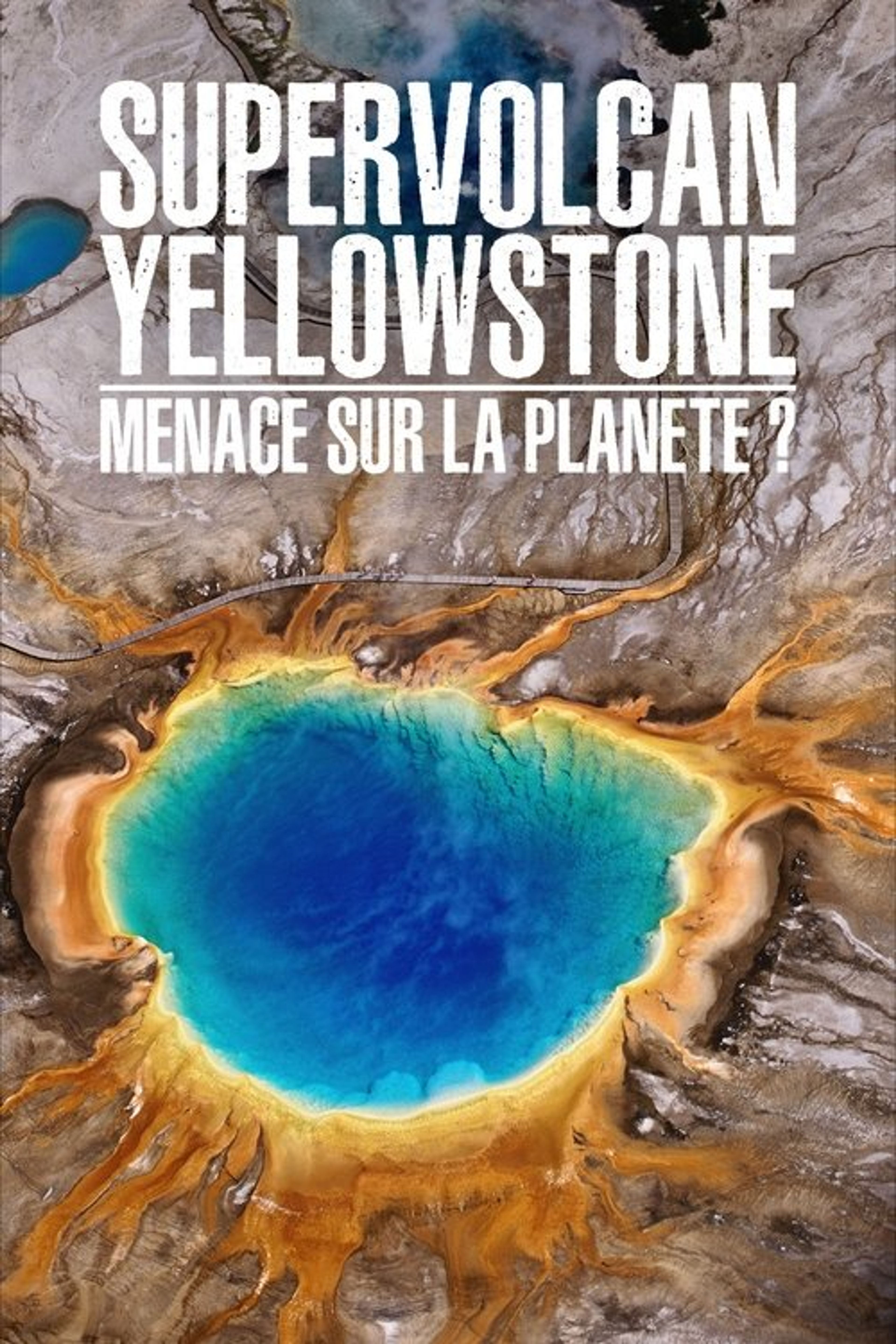 Poster image of Supervolcan Yellowstone : Menace sur la planète ?