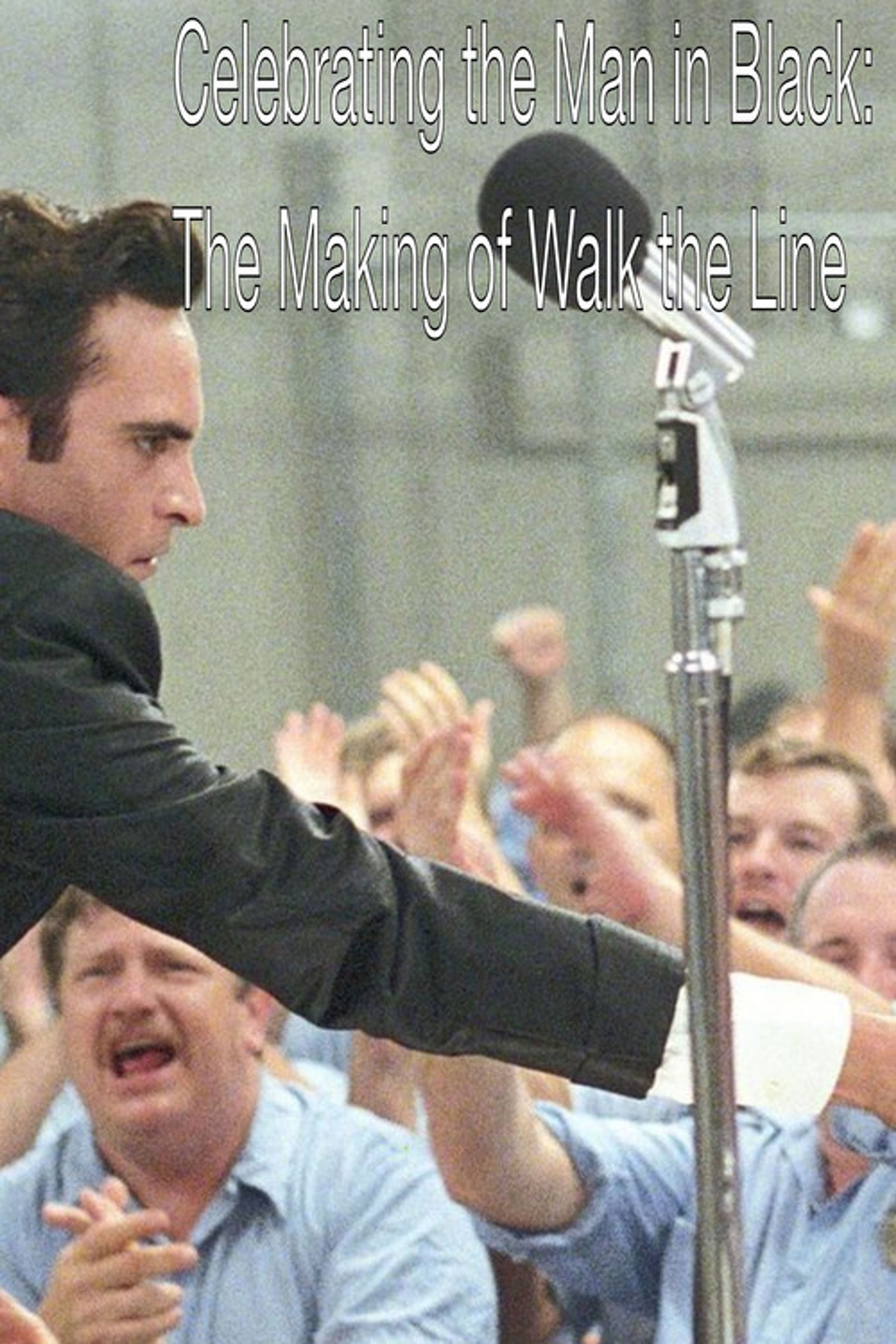 Poster image of Celebrating the Man in Black: The Making of Walk the Line