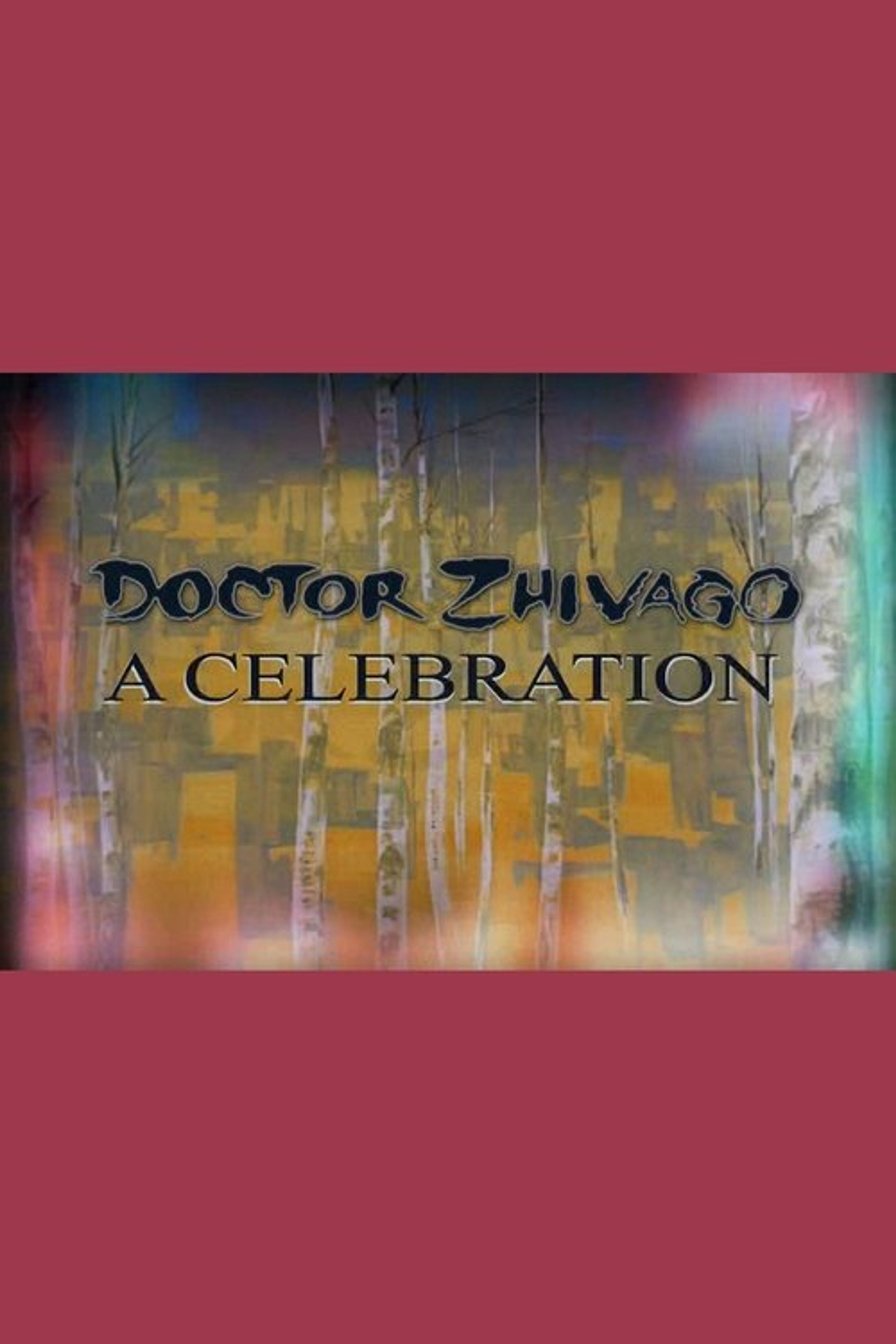 Poster image of Doctor Zhivago: A Celebration