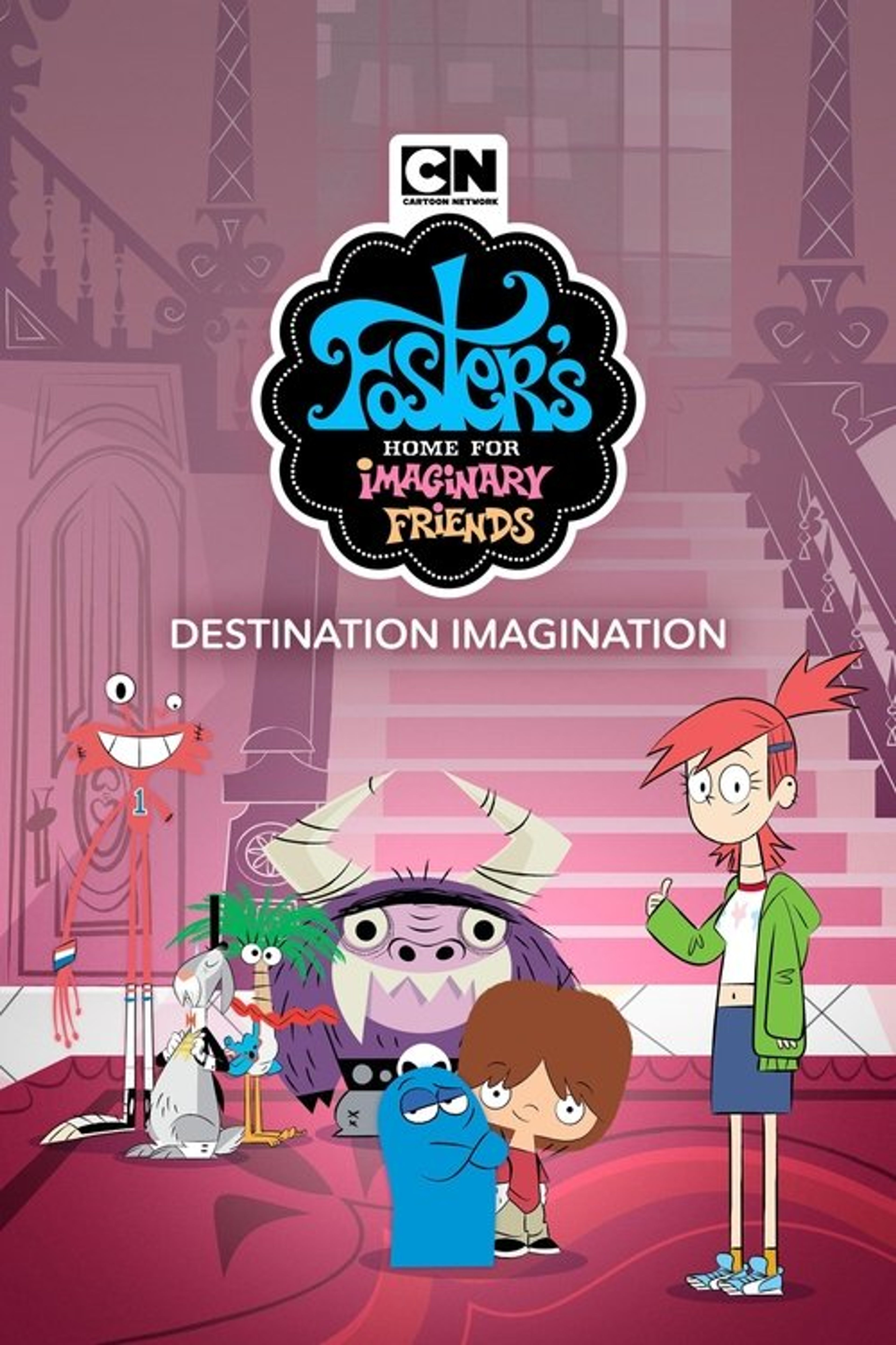 Poster image of Foster's Home for Imaginary Friends: Destination Imagination