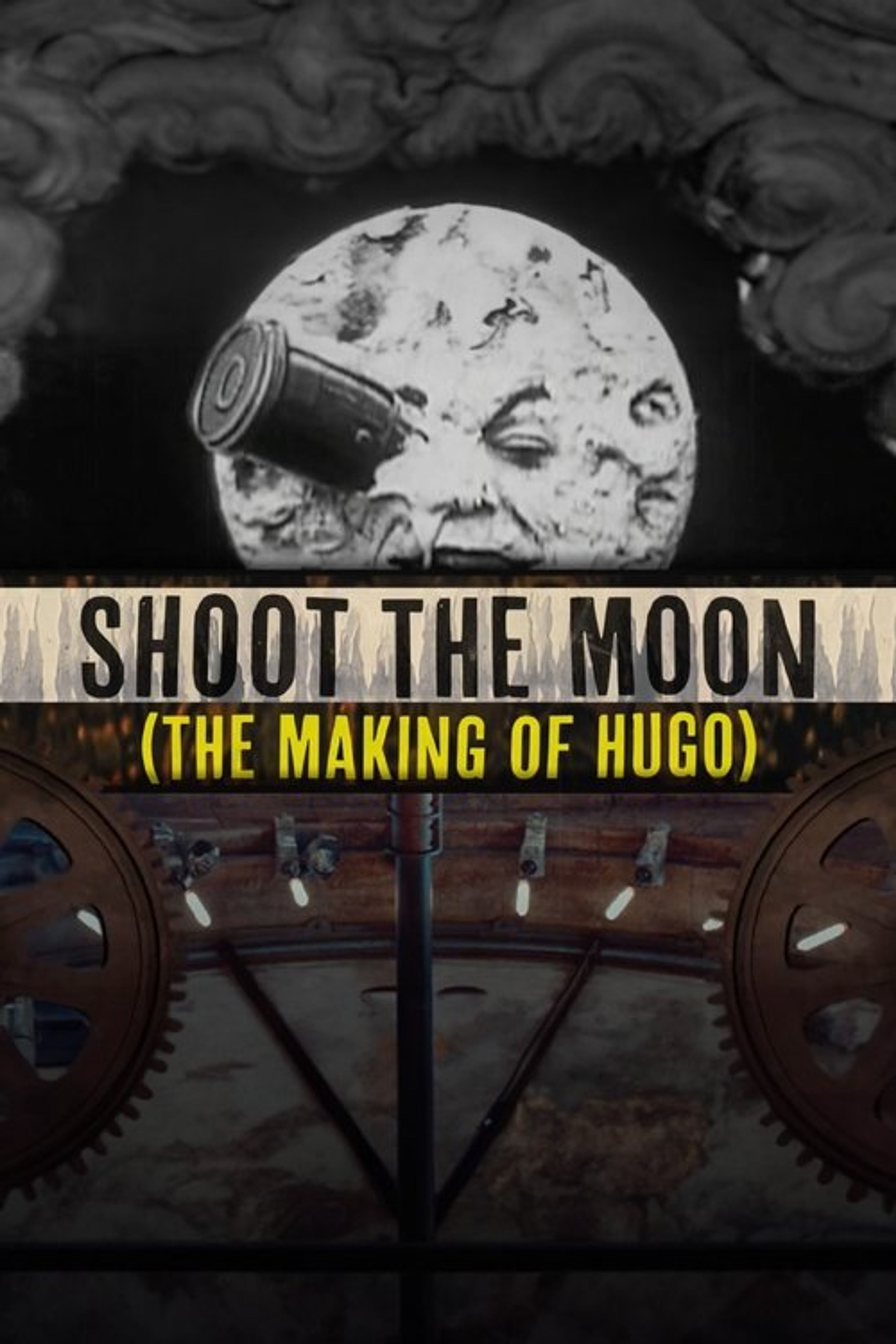 Poster image of Shoot the Moon: The Making of 'Hugo'