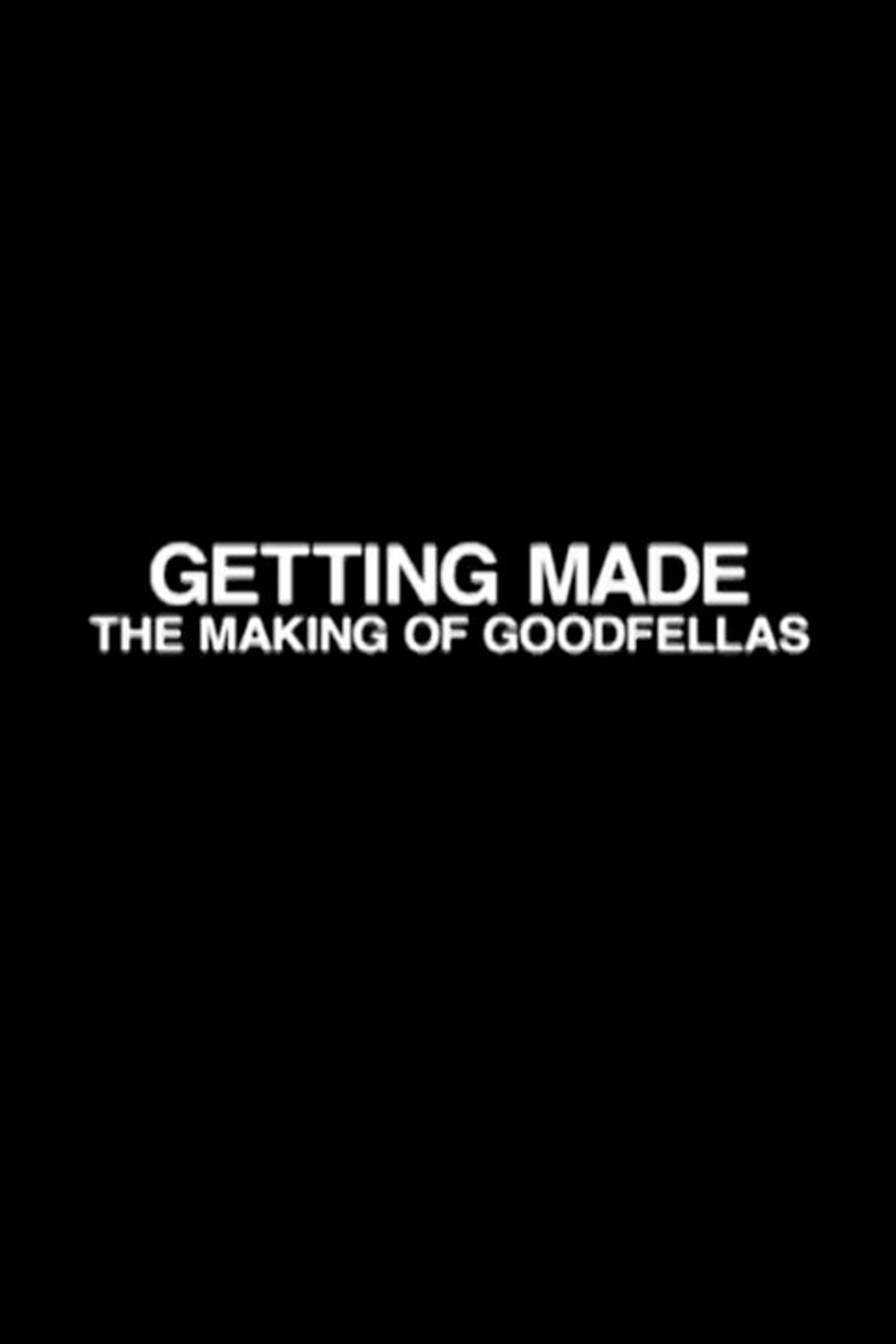 Poster image of Getting Made: The Making of 'GoodFellas'