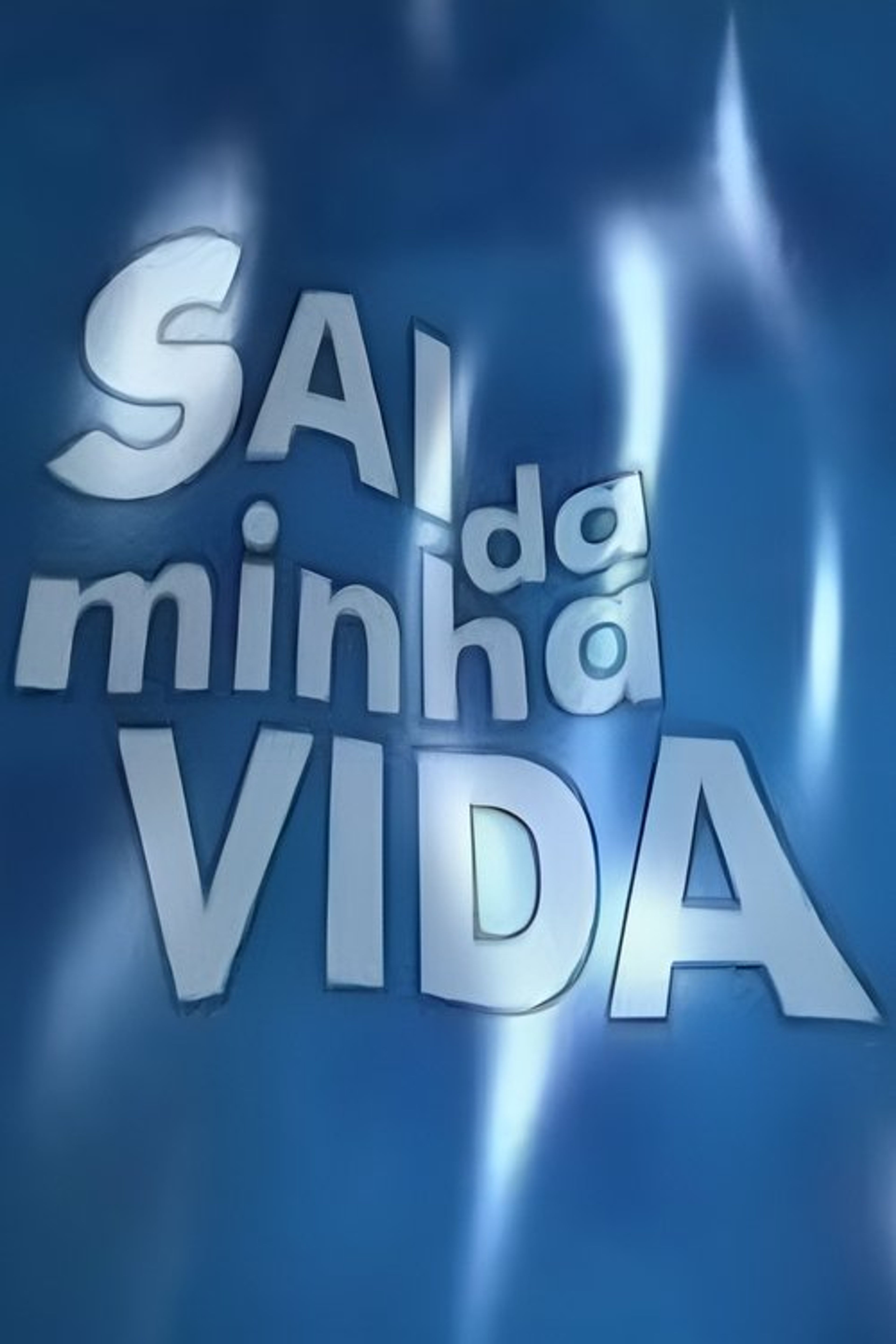 Poster image of Sai da Minha Vida