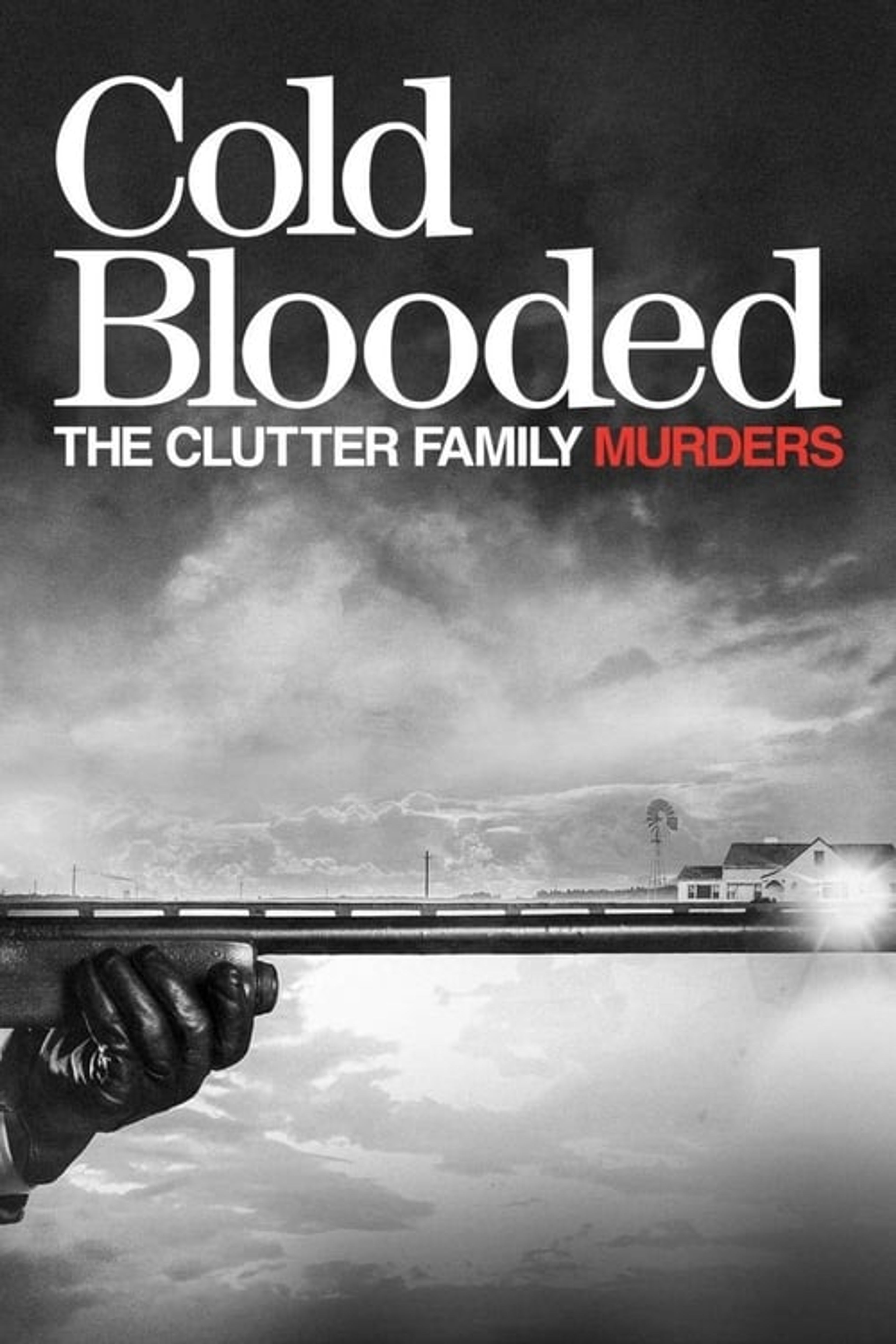Poster image of Cold Blooded: The Clutter Family Murders