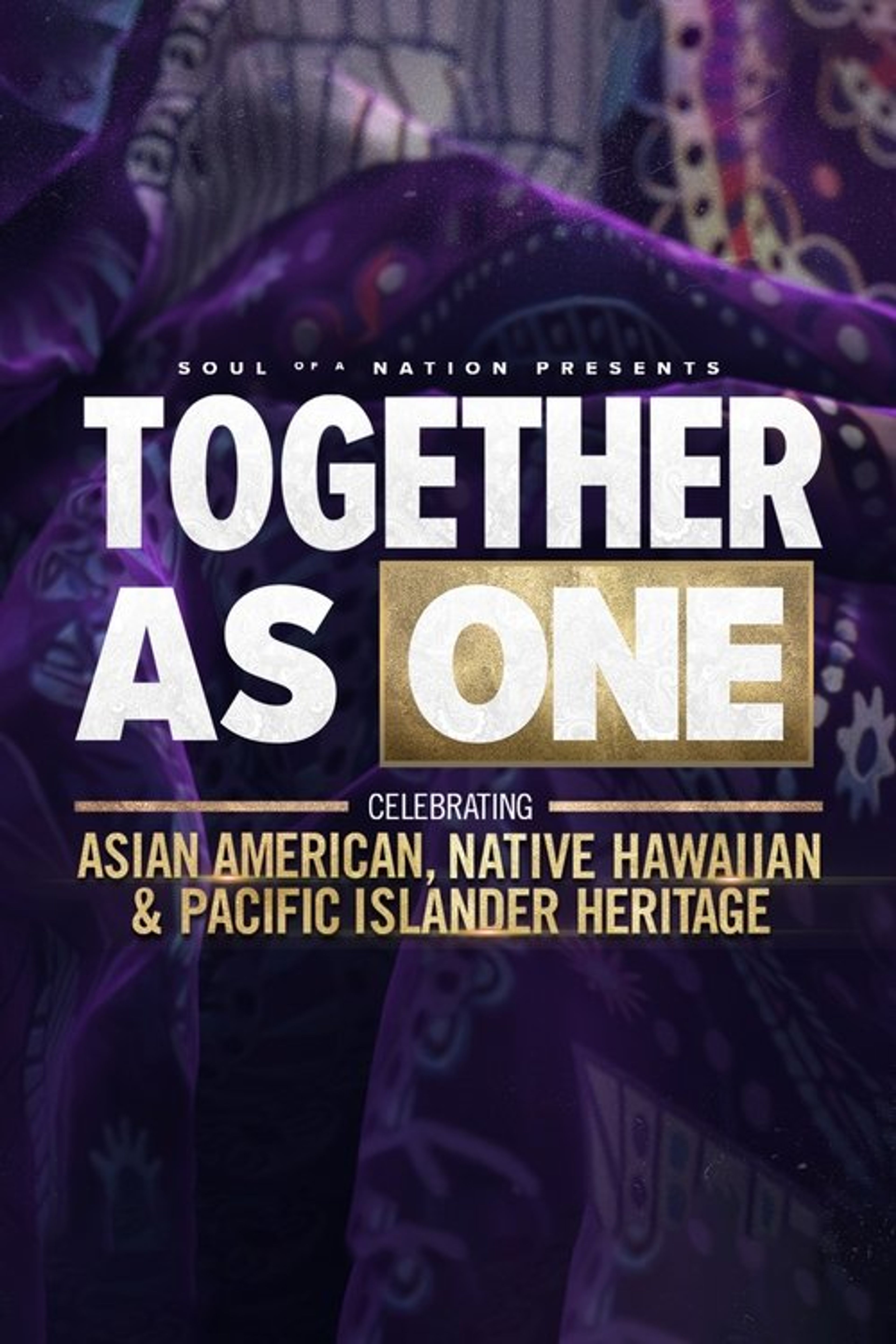 Poster image of Soul of a Nation Presents: Together As One: Celebrating Asian American, Native Hawaiian and Pacific Islander Heritage