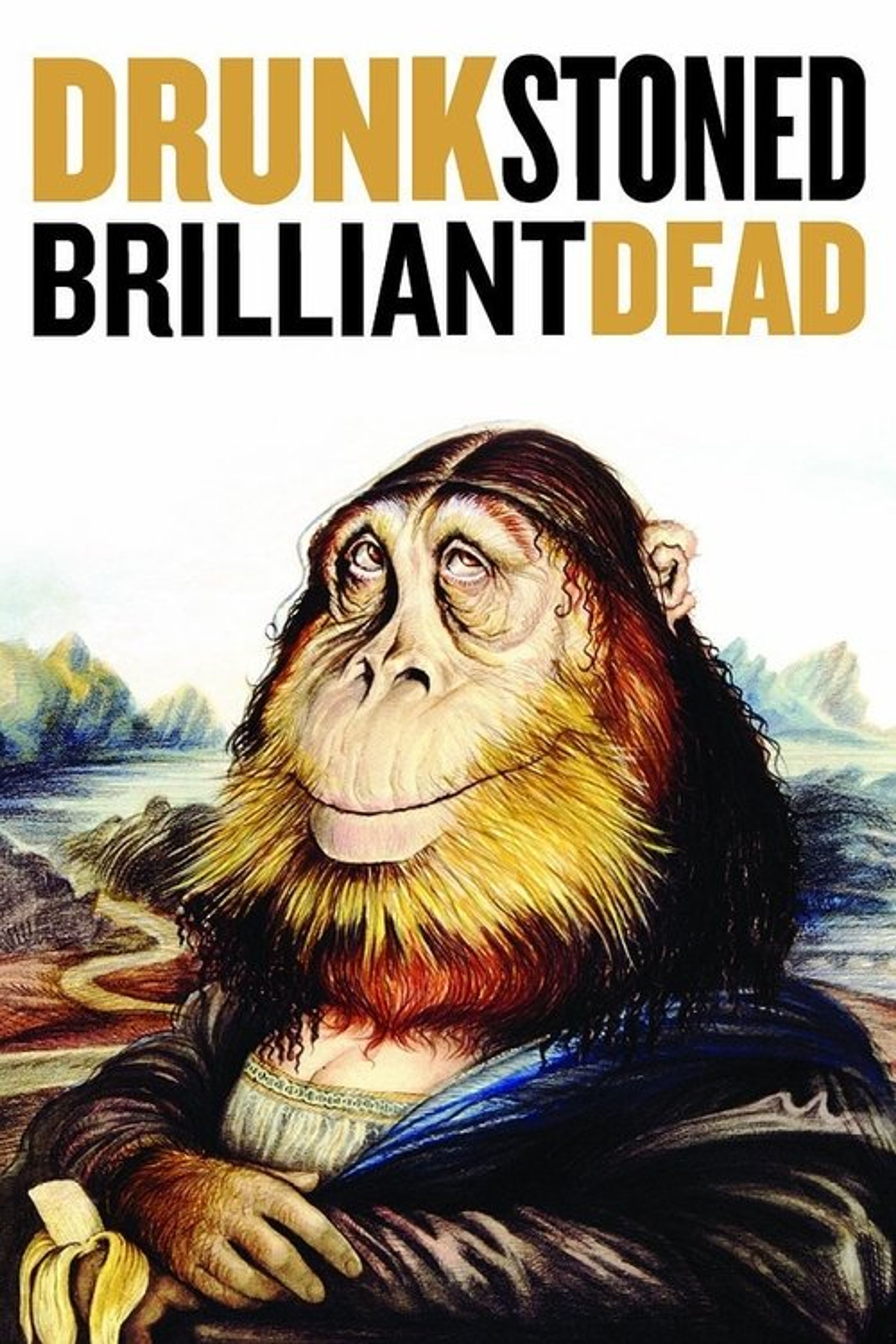 Poster image of Drunk Stoned Brilliant Dead