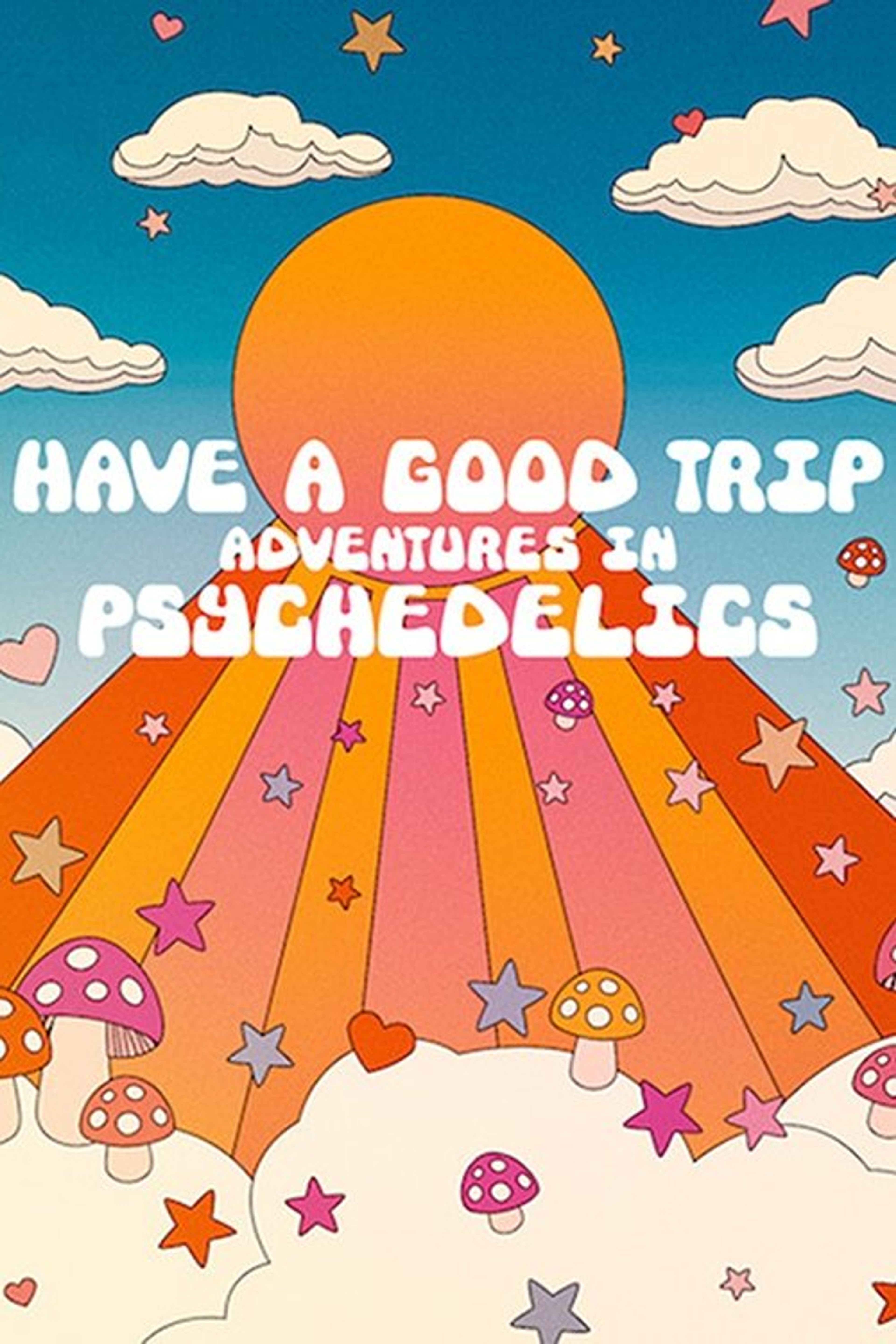 Poster image of Have a Good Trip: Adventures in Psychedelics