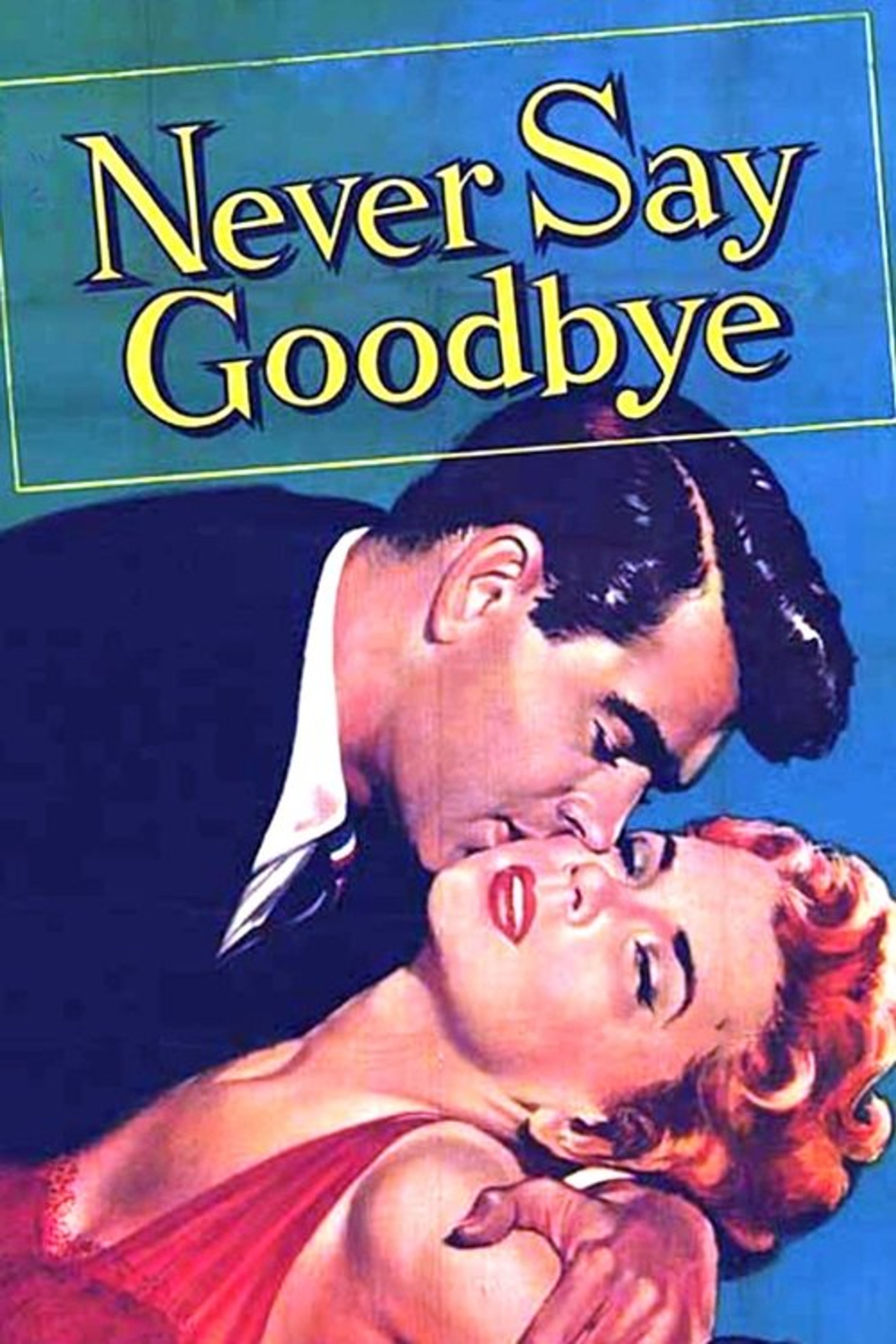 Poster image of Never Say Goodbye