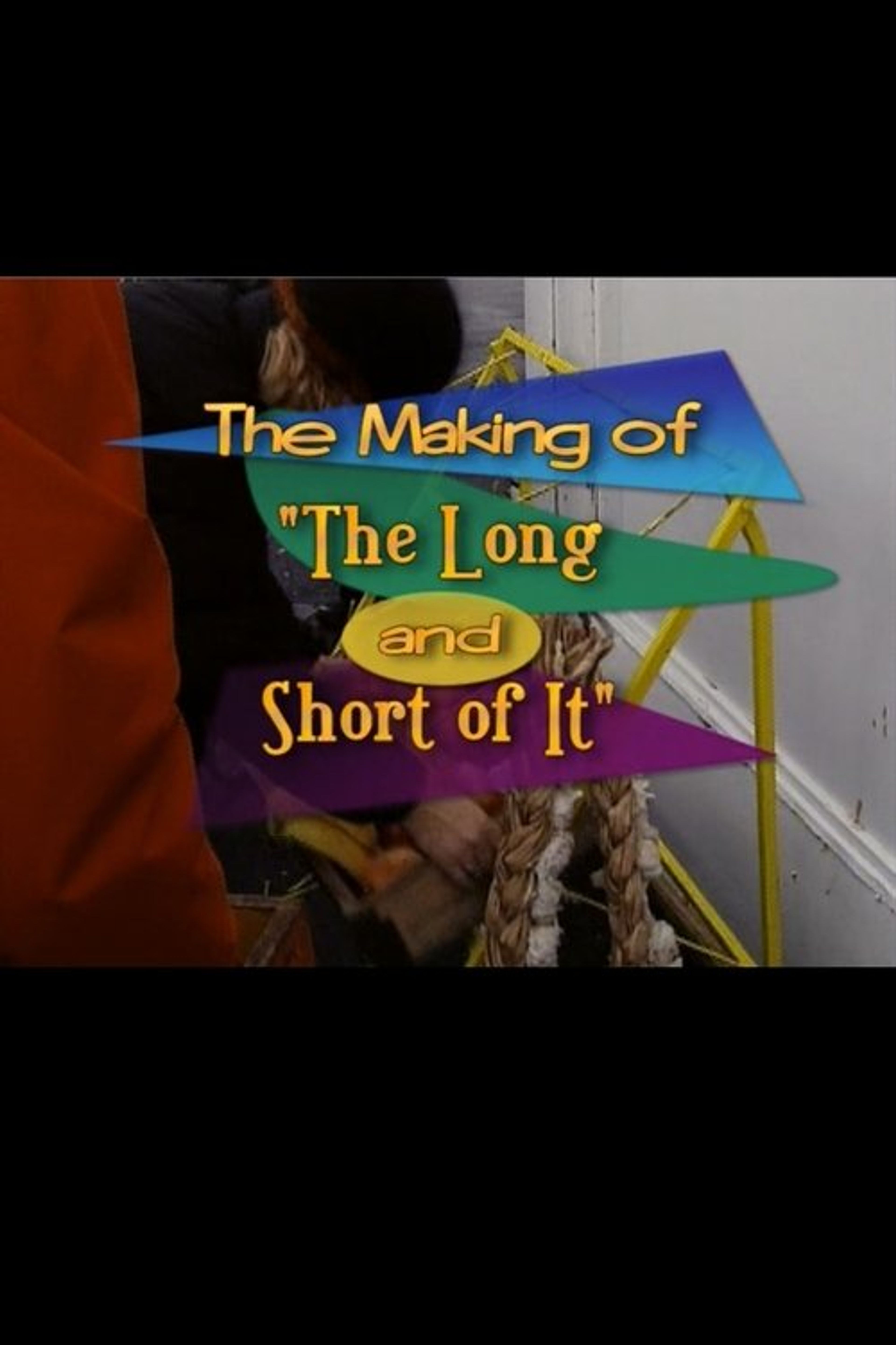 Poster image of The Making of 'The Long and Short of It'