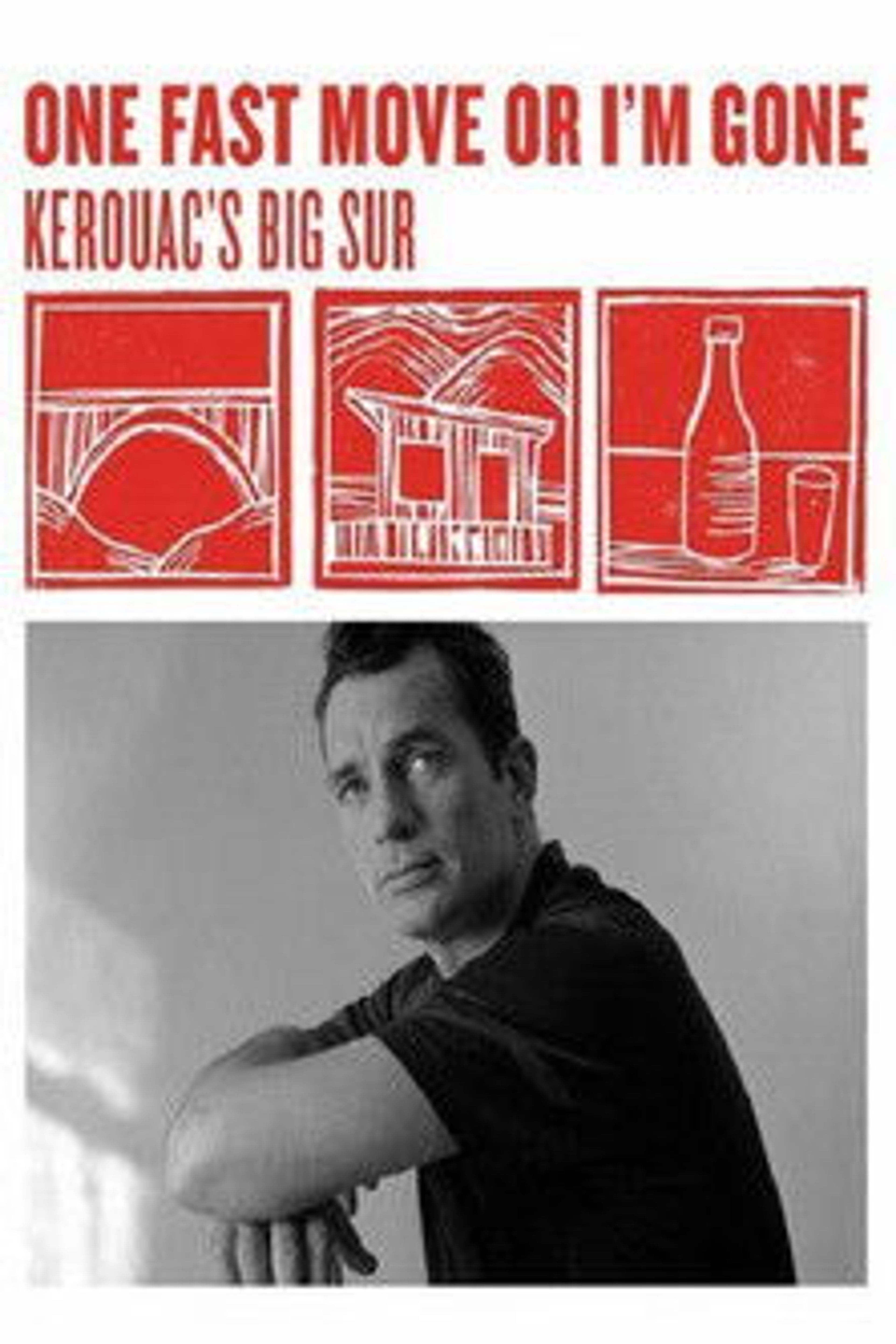 Poster image of One Fast Move or I'm Gone: Kerouac's Big Sur