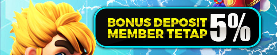BONUS DEPOSIT MEMBER TETAP 5%